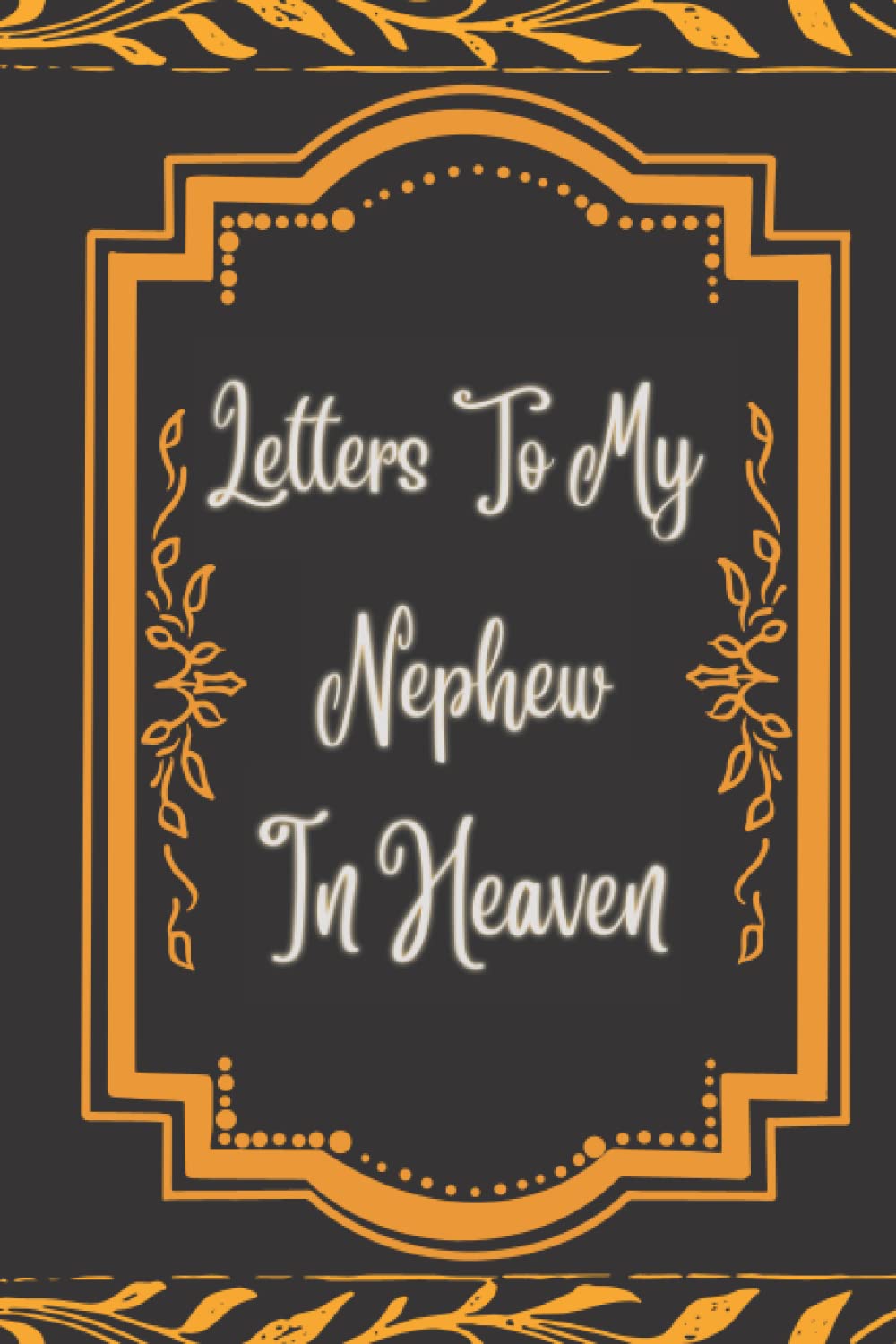 Letters to My Nephew in Heaven Grief Quote Journal Grieving the Loss
