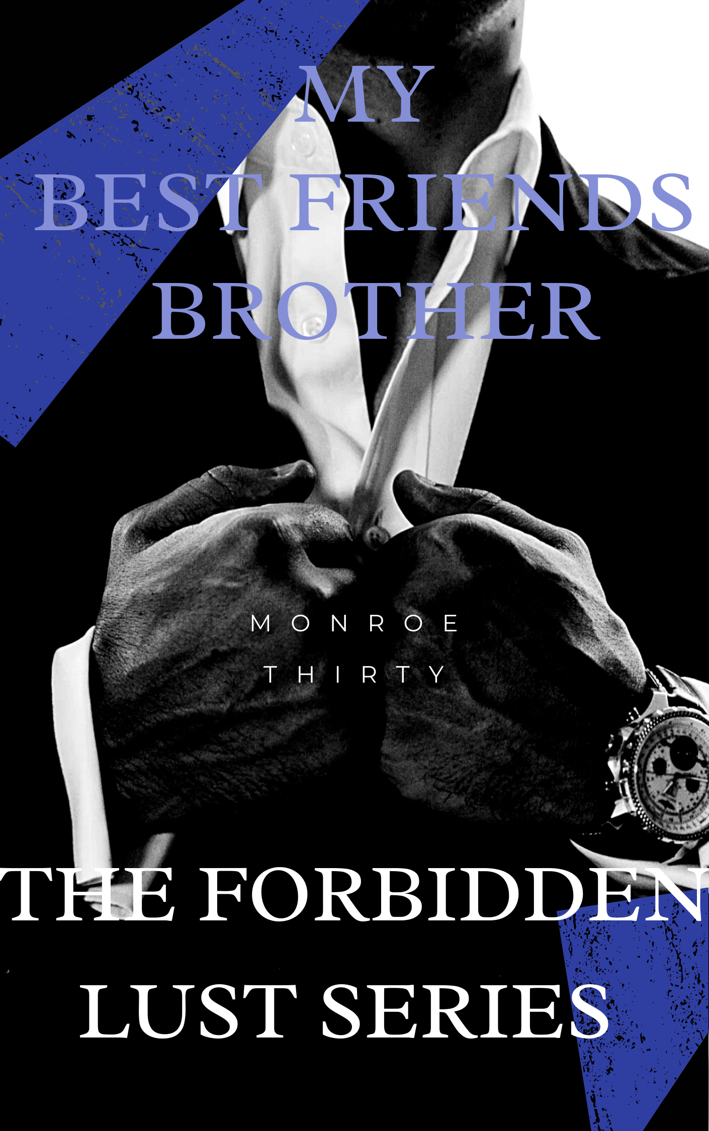 My Best Friend’s Brother by Monroe Thirty Goodreads