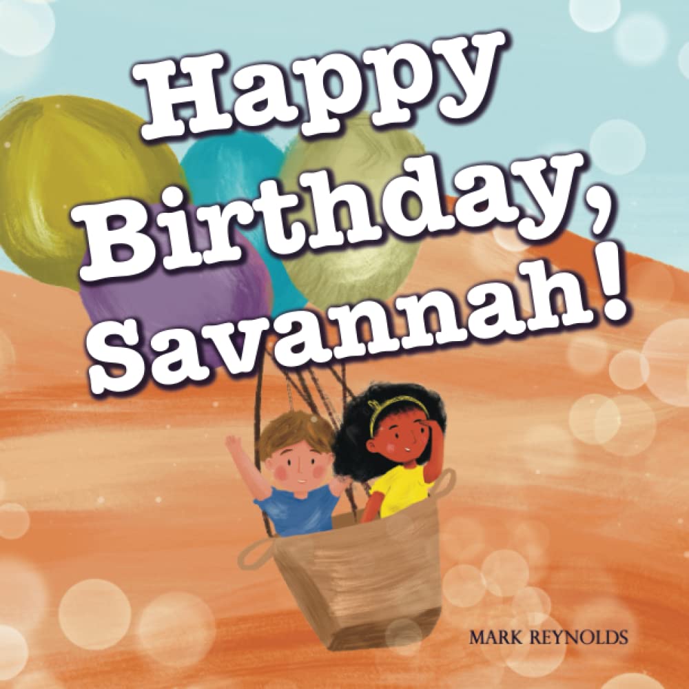 Happy Birthday, savannah!: Perfect Birthday Present Gift Book for Boys