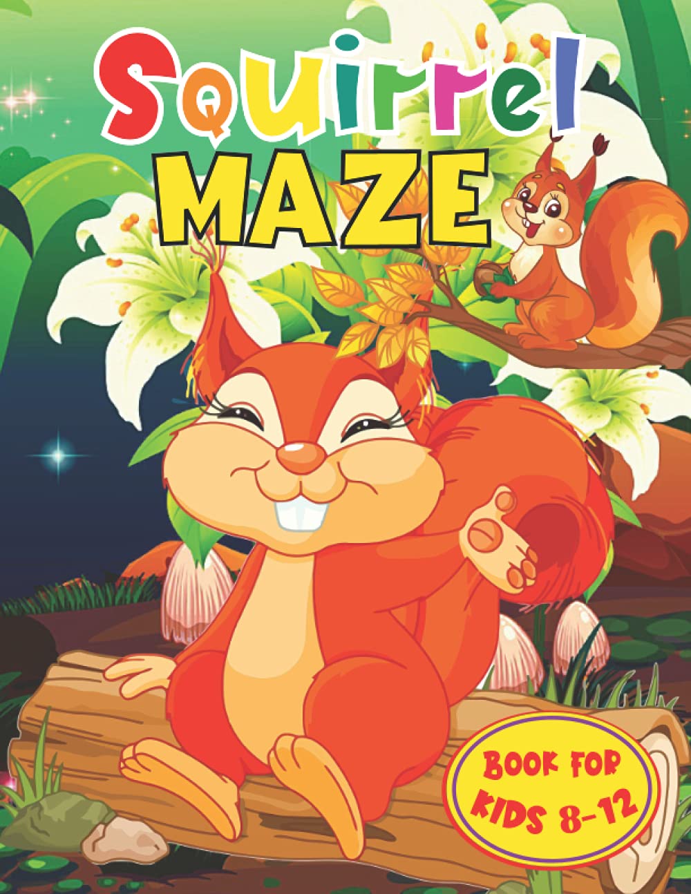 Squirrel Maze Book For Kids 812 Amazing & Unique Squirrel Mazes Book For Kids Ages 812 Years