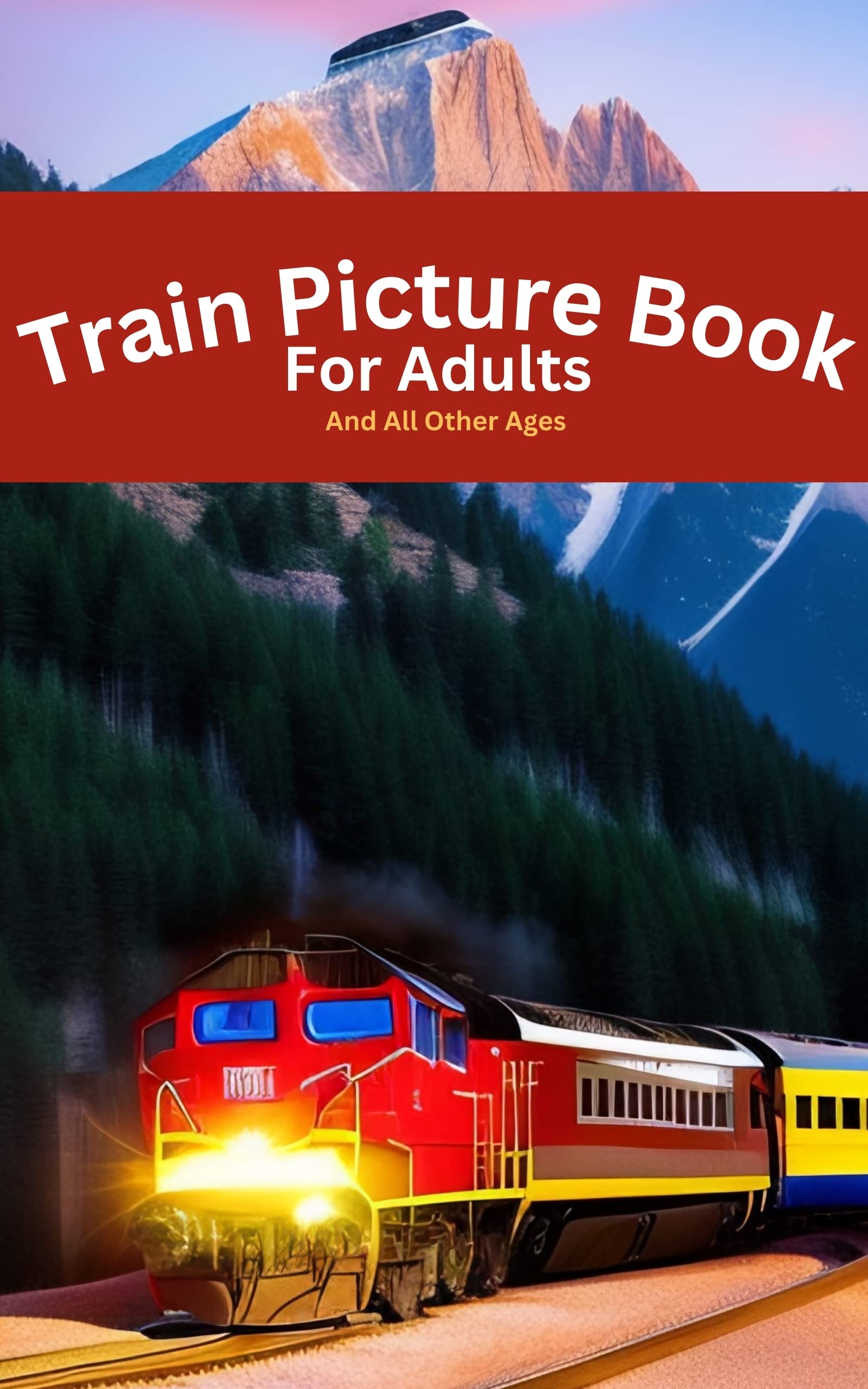 Train Picture Book for Adults Visuals of Trains With a Full History (Railway Steam