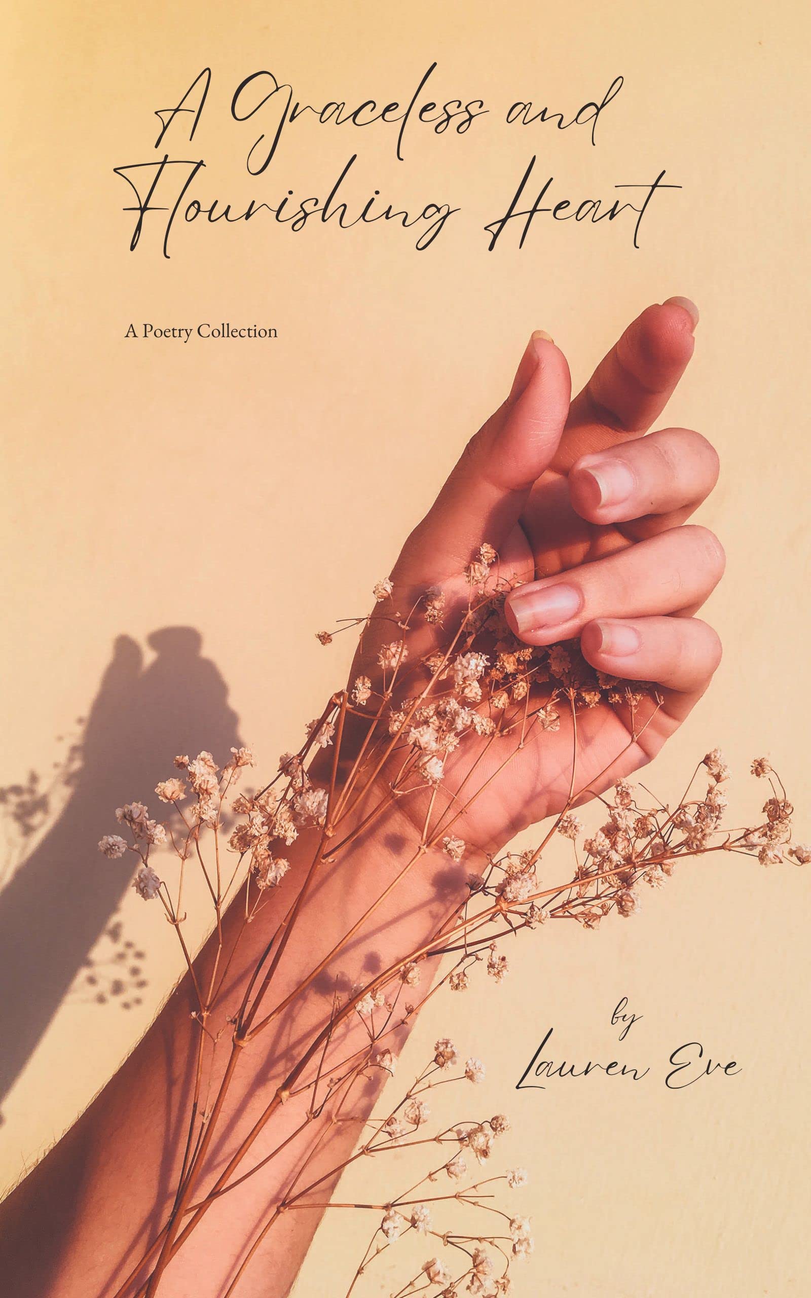 A Graceless & Flourishing Heart: A poetry collection