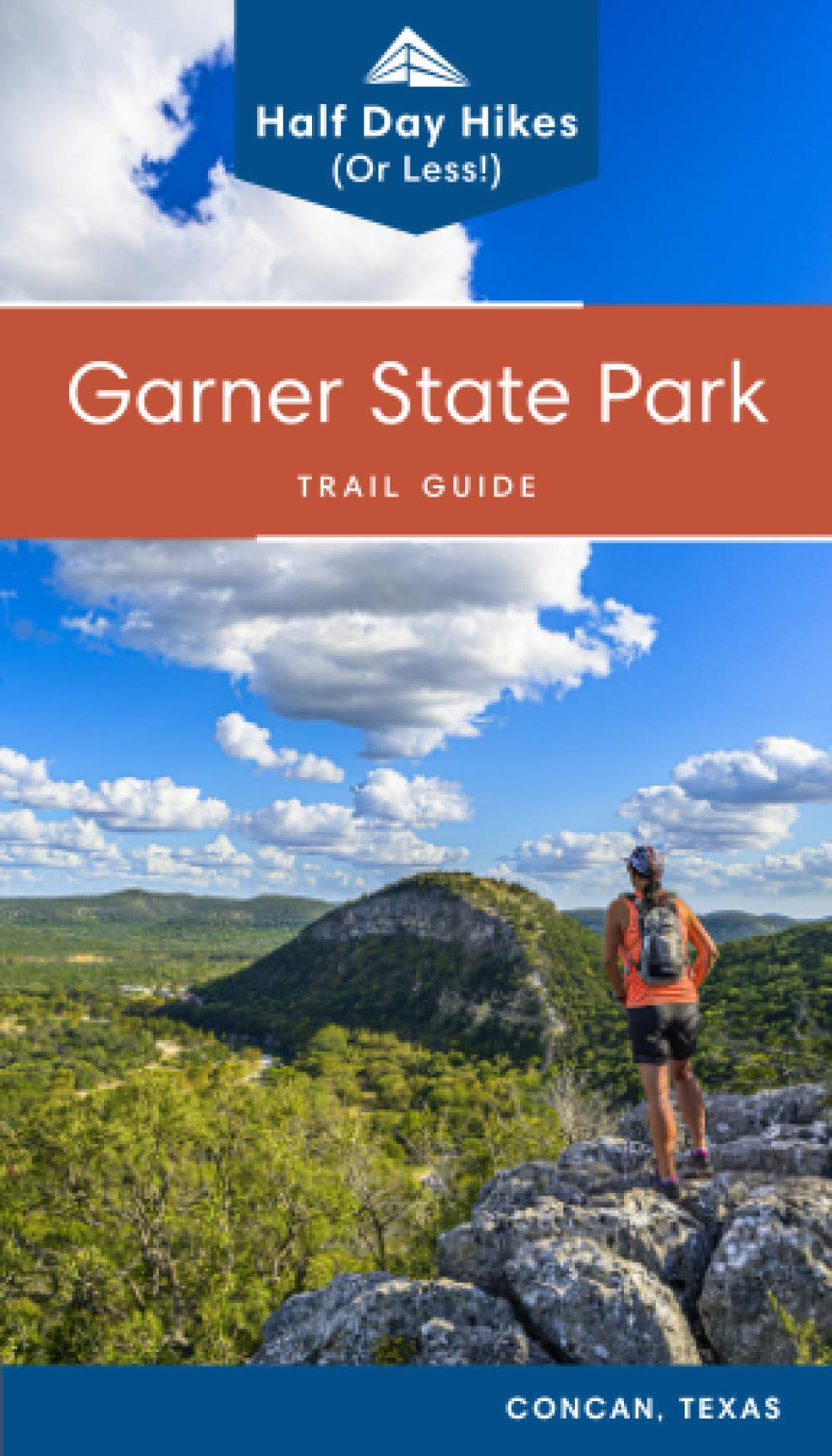 Garner State Park Trail Guide Half day hikes (or less) with trail