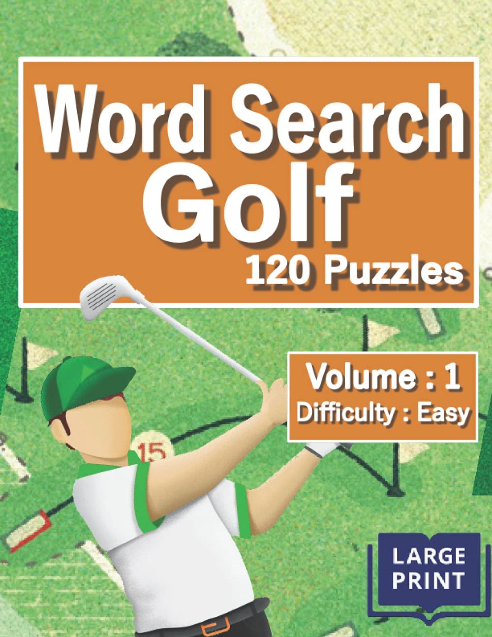 Word Search Golf Puzzles Volume 1, Difficulty Level Easy, Golf Sports