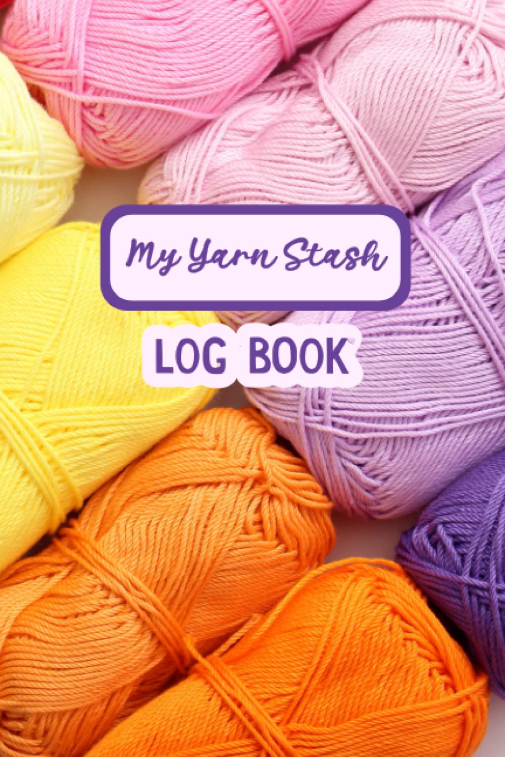 My Yarn Stash Log Book, Keep Track and Organize your Balls and Skeins