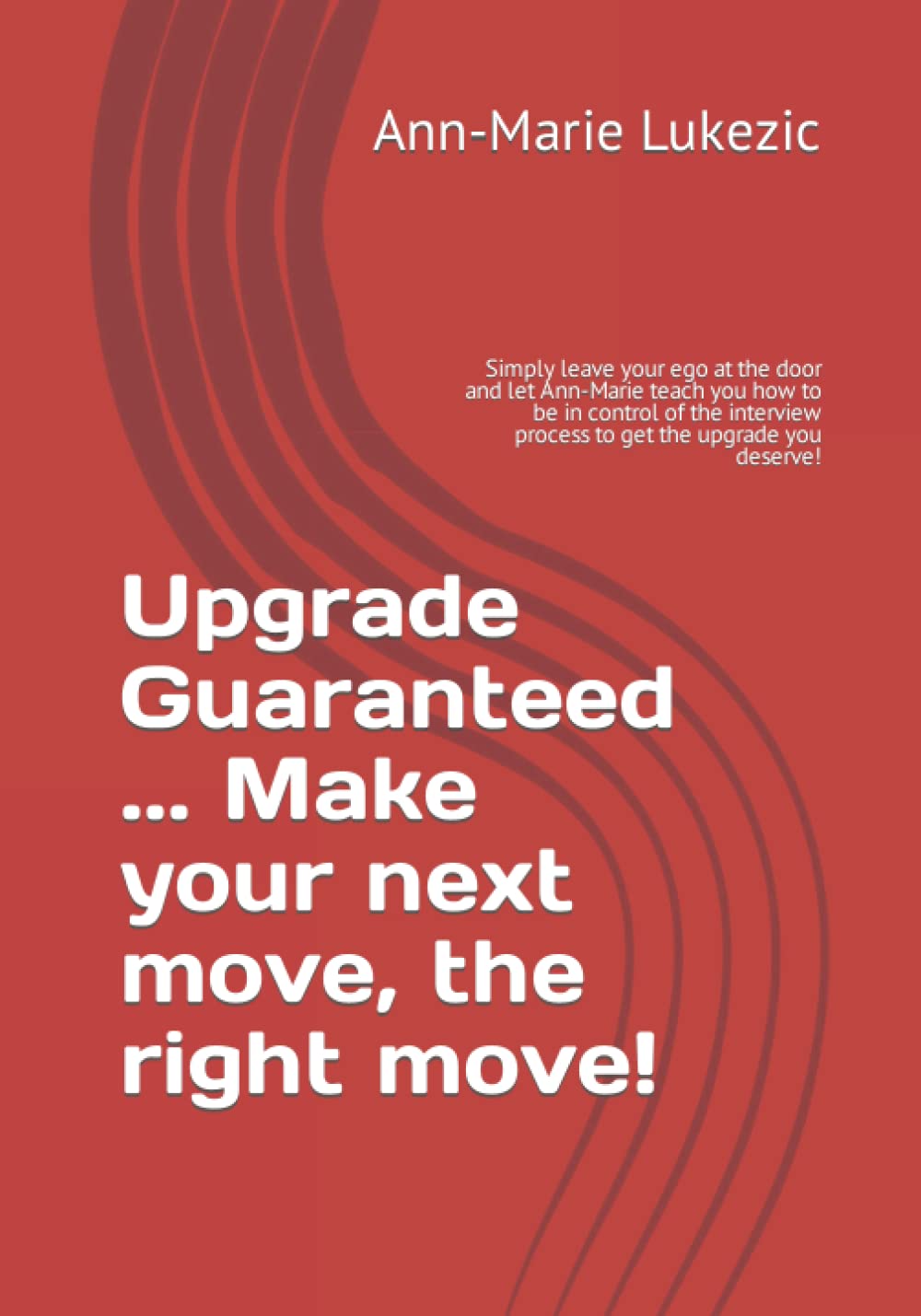 Upgrade Guaranteed ... Make your next move, the right move!: Simply ...