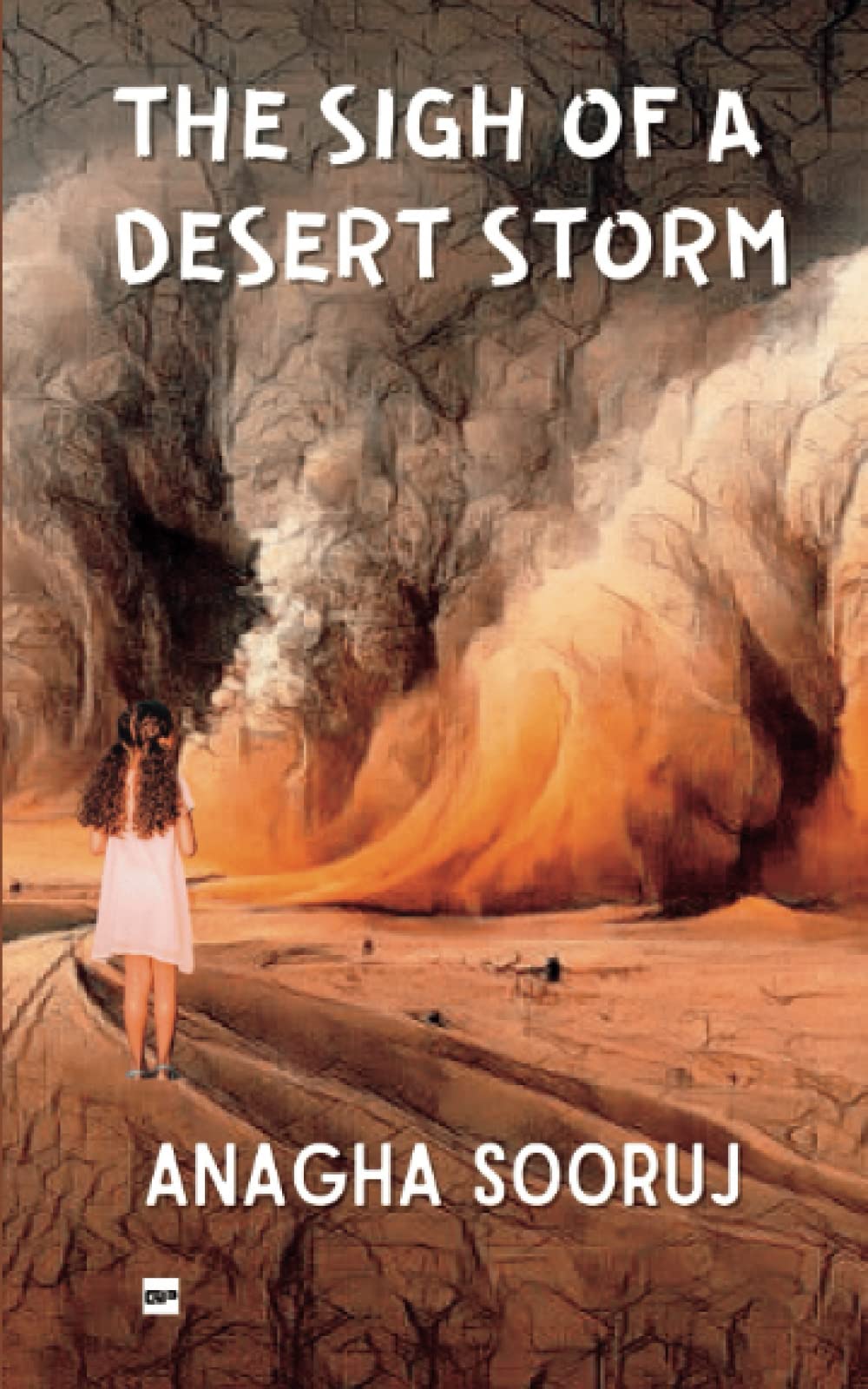 THE SIGH OF A DESERT STORM by Anagha Sooruj Goodreads