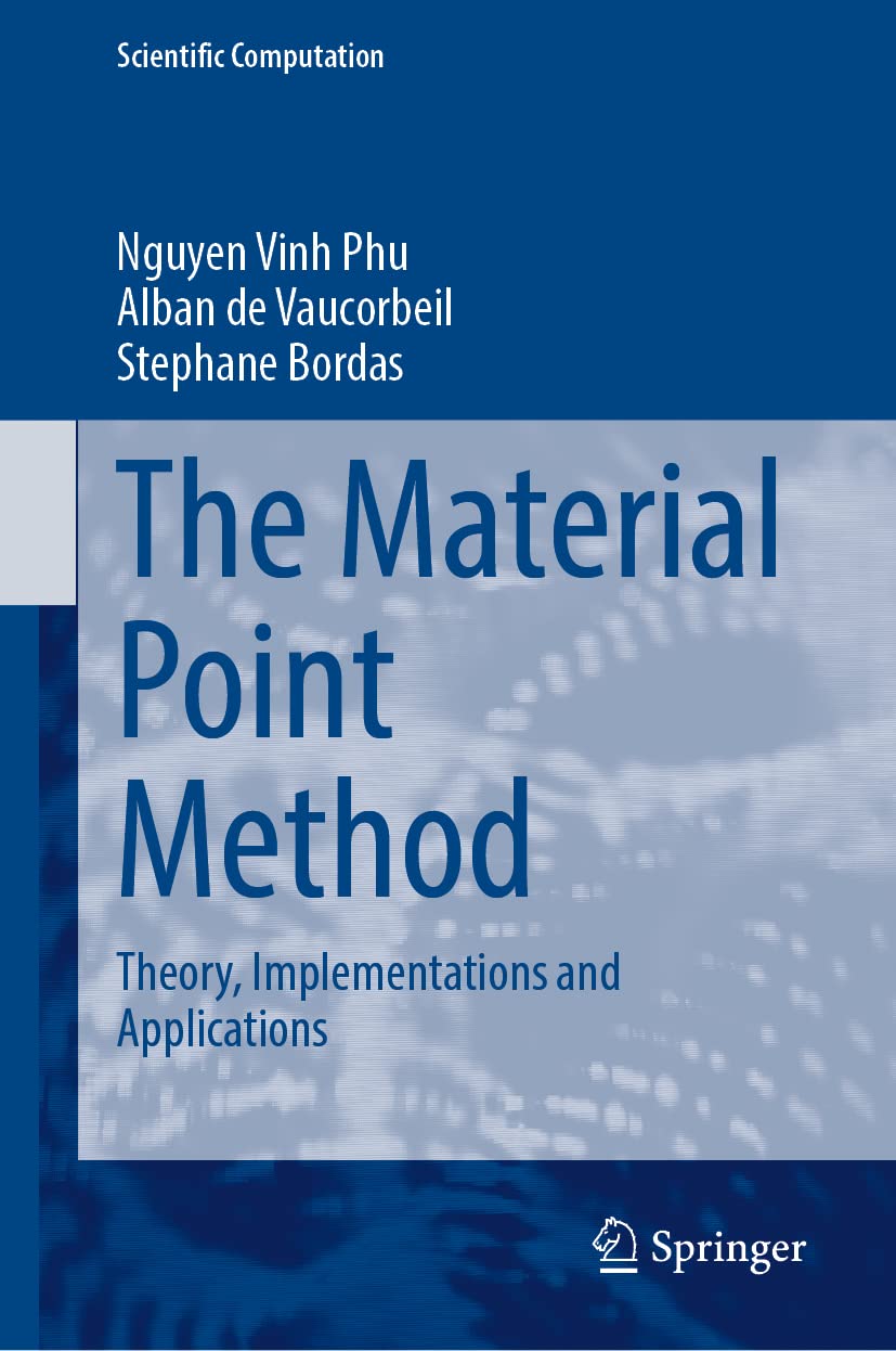 The Material Point Method Theory, Implementations and Applications by
