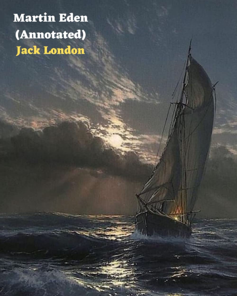 Martin Eden (Annotated) by Jack London Goodreads