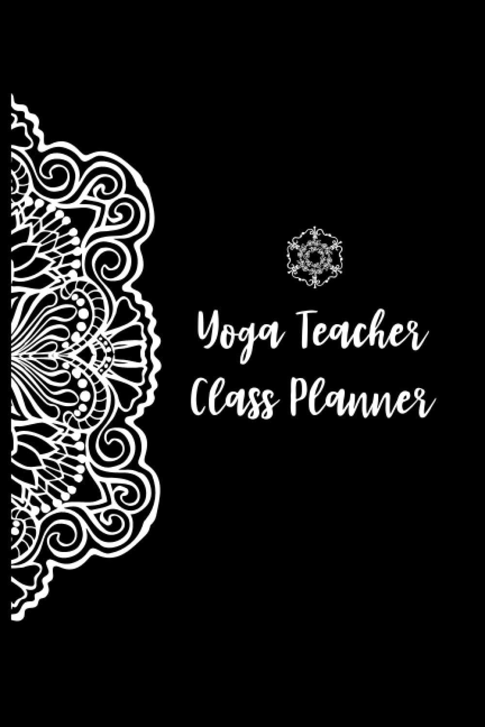 Yoga Teacher Class Planner 50 Classes with Common Sequences, Pose