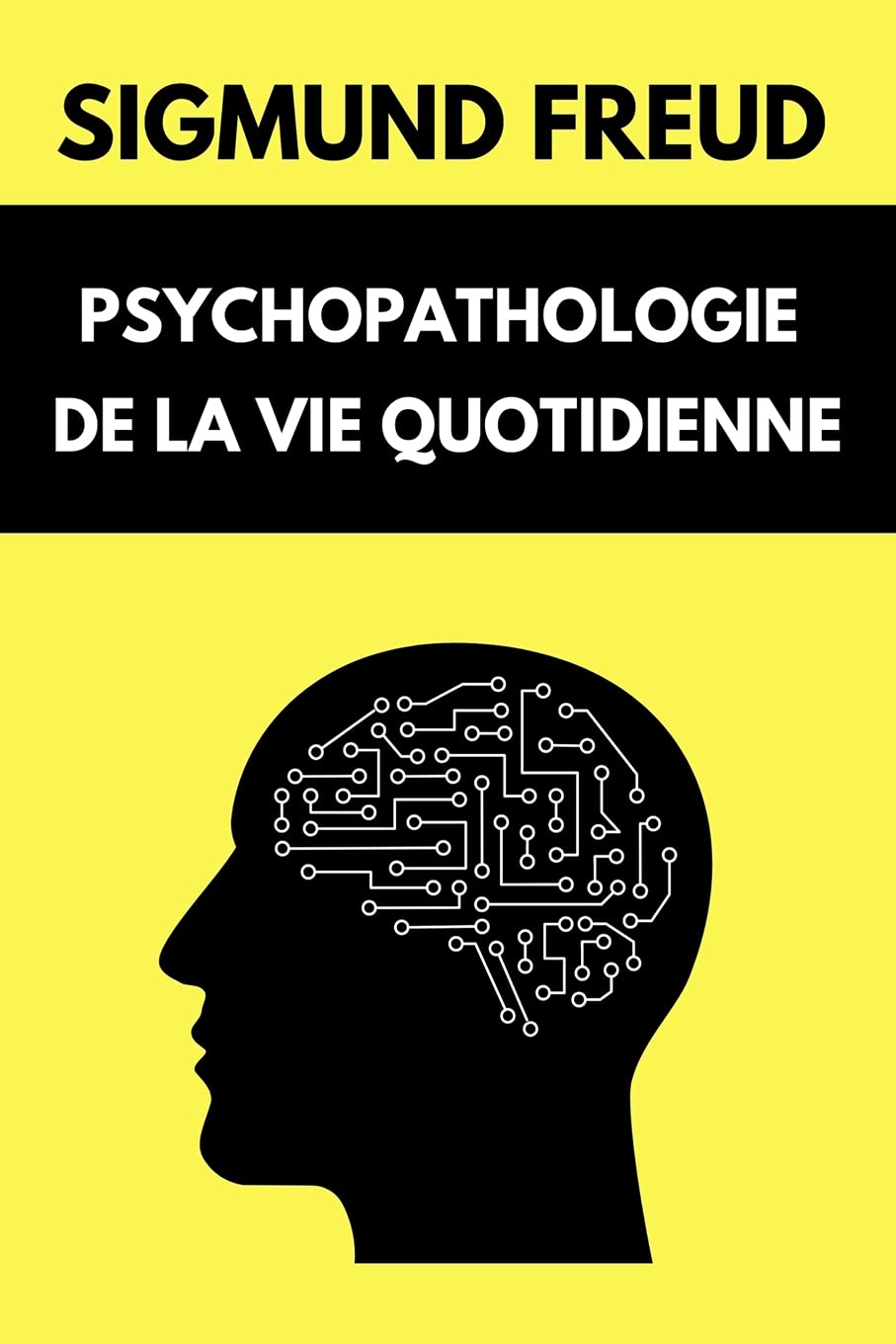 Psychopathologie de la Vie Quotidienne de Freud Explication du lapsus, des oublis, méprises Psychopathologie de la Vie Quotidienne de Freud Explication du lapsus, des oublis, méprises