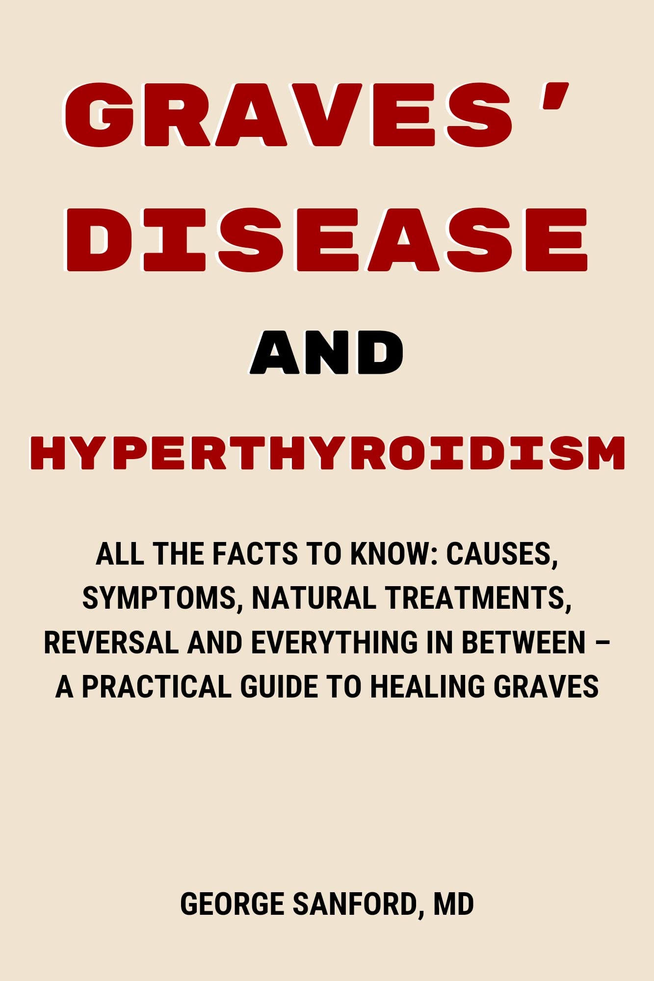 GRAVES' DISEASE AND HYPERTHYROIDISM ALL THE FACTS TO KNOW CAUSES