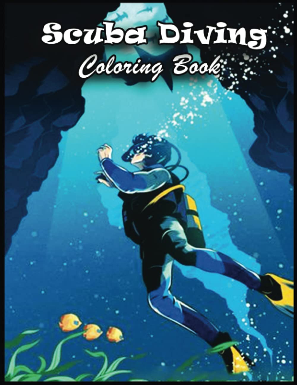 Scuba Diving Coloring Book Over 100+ High Quality Pages, Amazing Scuba