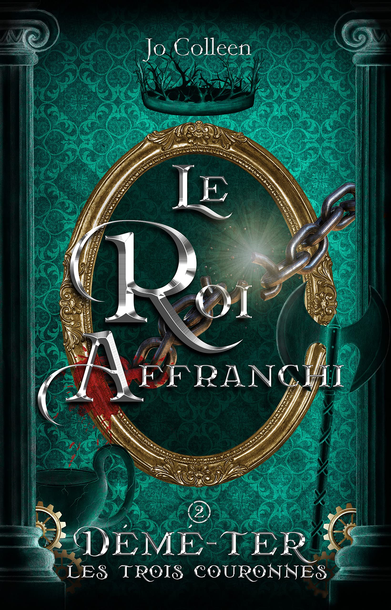 Le roi affranchi ( Démé-Ter, les trois couronnes T.2)