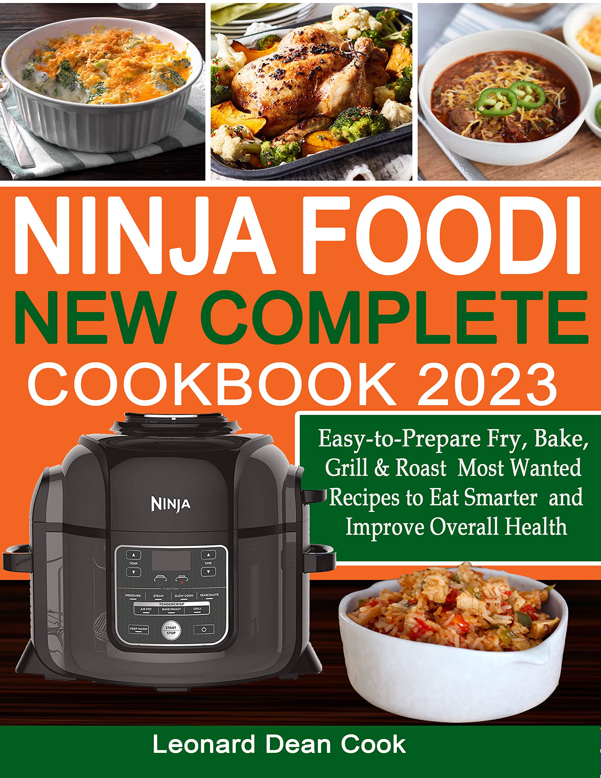 Ninja Foodi New Complete Cookbook 2023 EasytoPrepare Fry, Bake, Grill & Roast Most Wanted