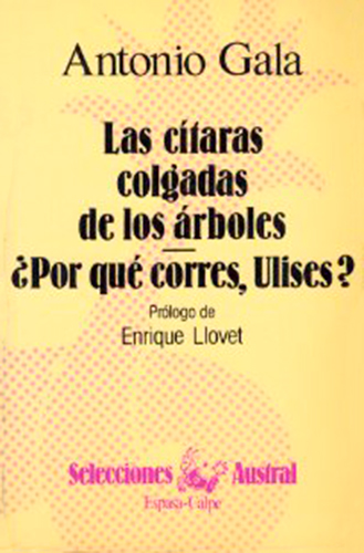 Las cítaras colgadas de los árboles / ¿Por qué corres, Ulises? by