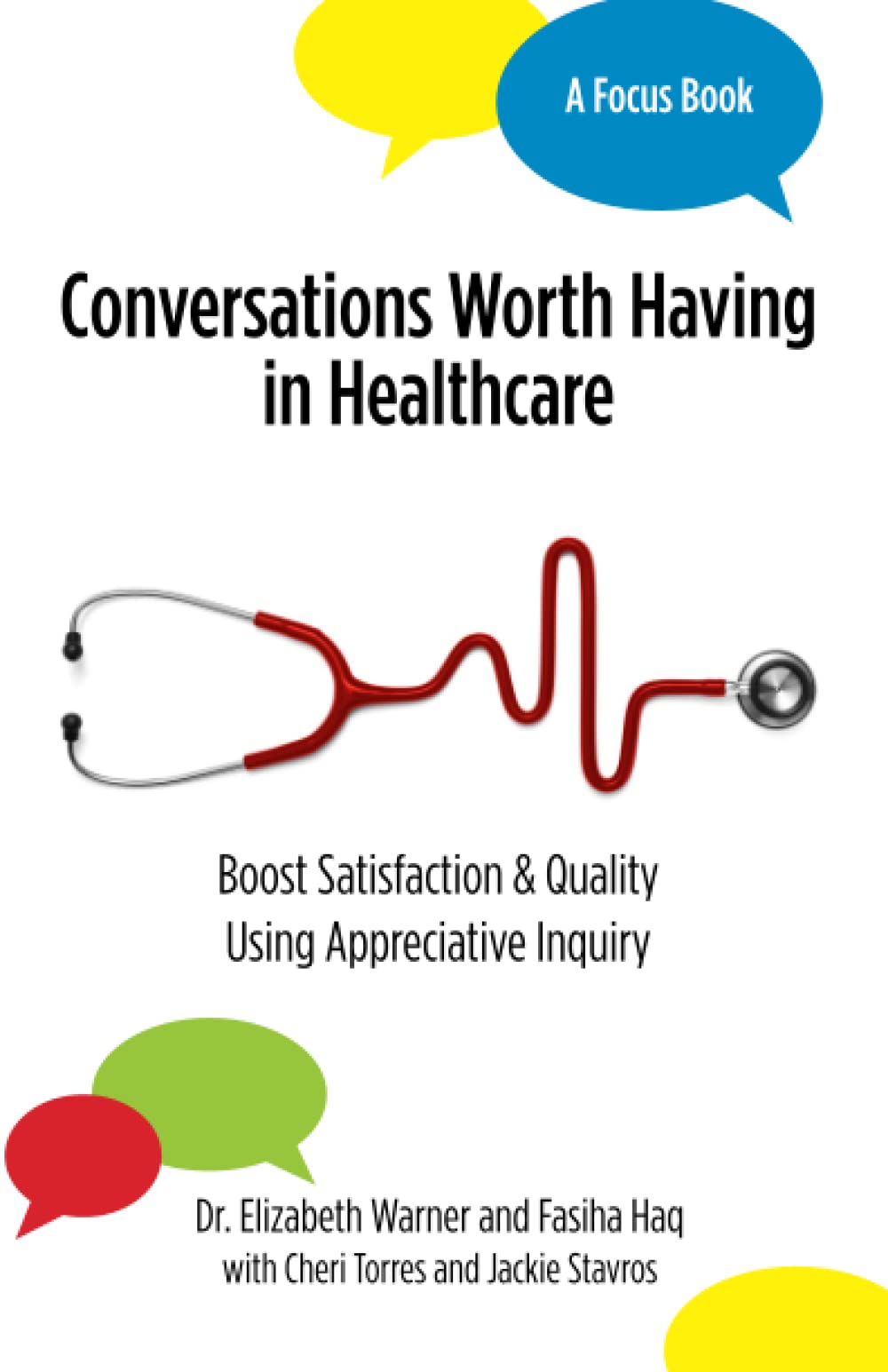 Conversations Worth Having in Healthcare Boost Satisfaction & Quality Using Appreciative