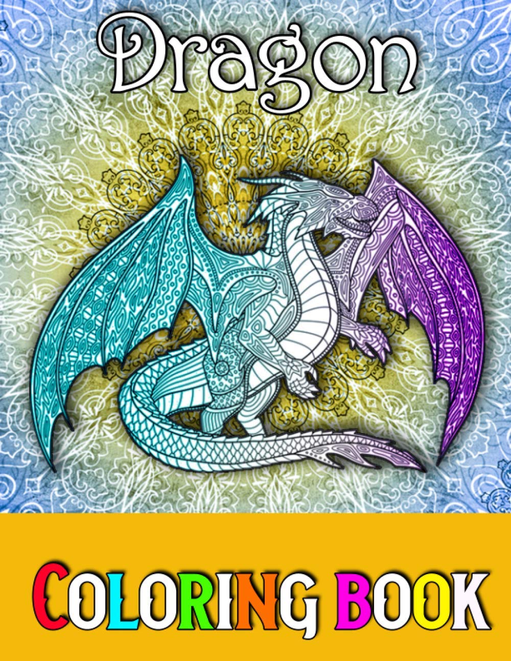 Dragon Coloring Book A Cute Mandala Dragon Coloring Book for Adults or
