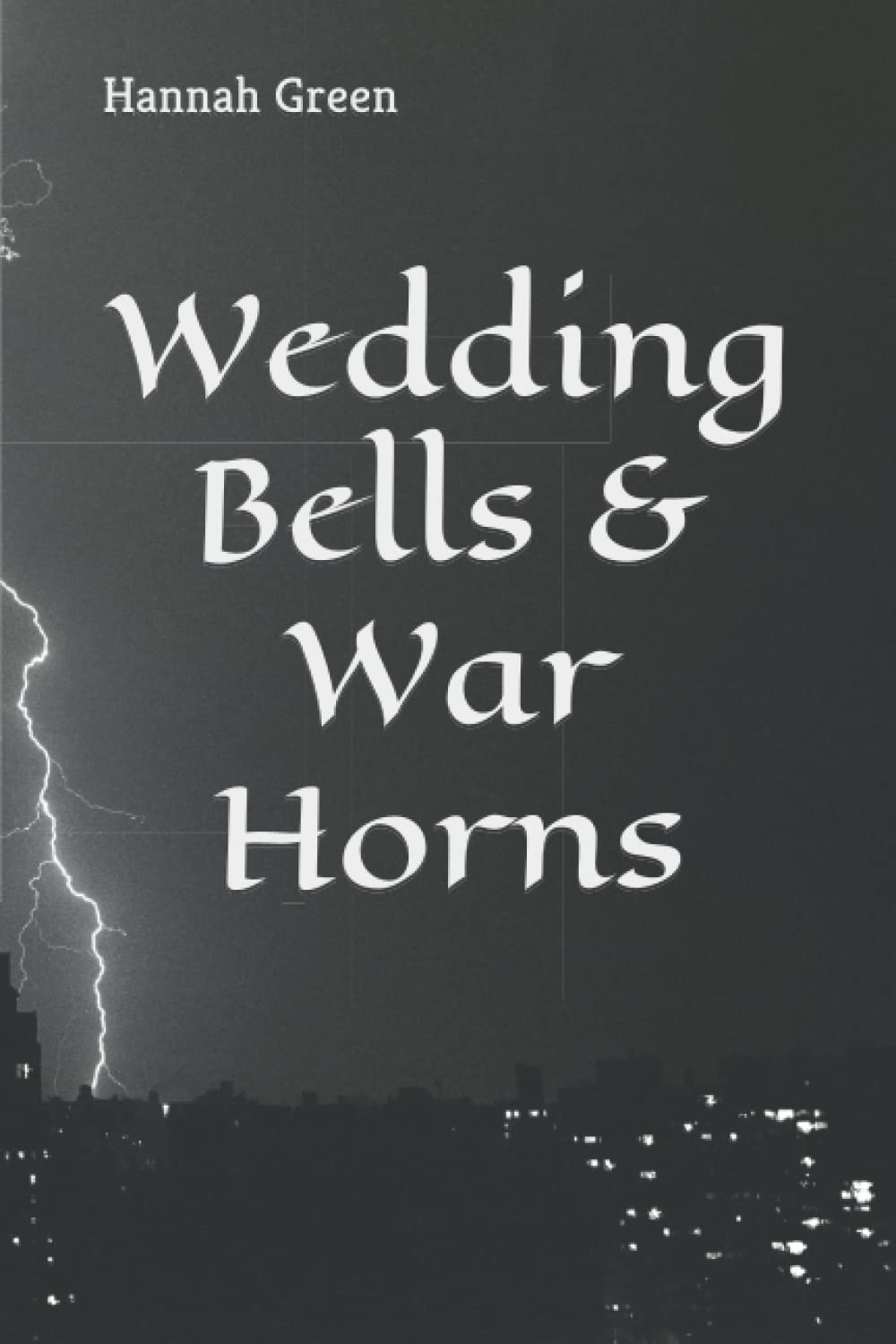 Wedding Bells & War Horns by Hannah Green Goodreads