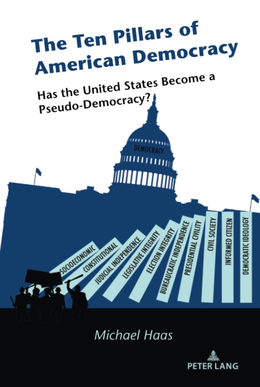 The Ten Pillars of American Democracy by Michael Haas Goodreads