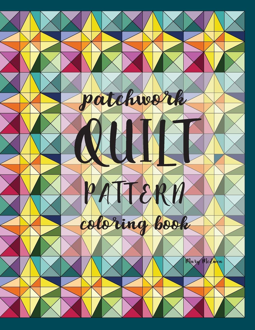 Patchwork Quilt Pattern Coloring Book by Mary K McEwen Goodreads