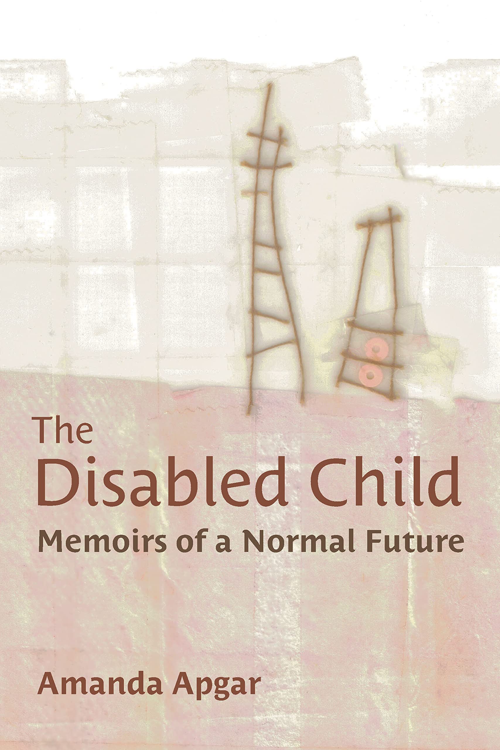 The Disabled Child: Memoirs of a Normal Future (Corporealities: Discourses Of Disability)