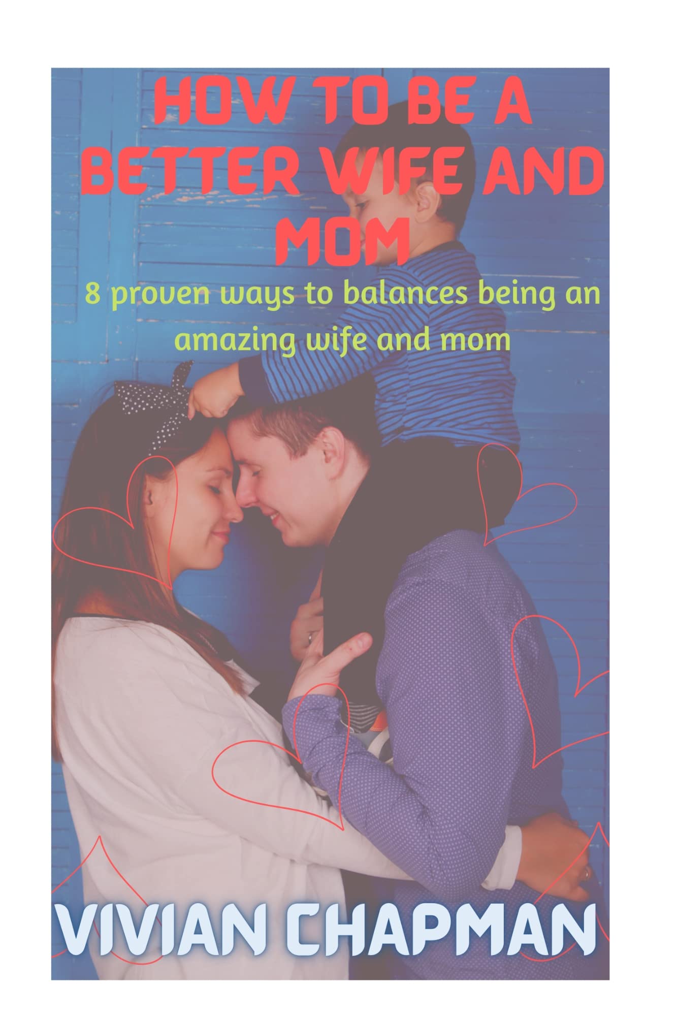 how-to-be-a-better-wife-and-mom-8-proven-ways-to-balance-being-an
