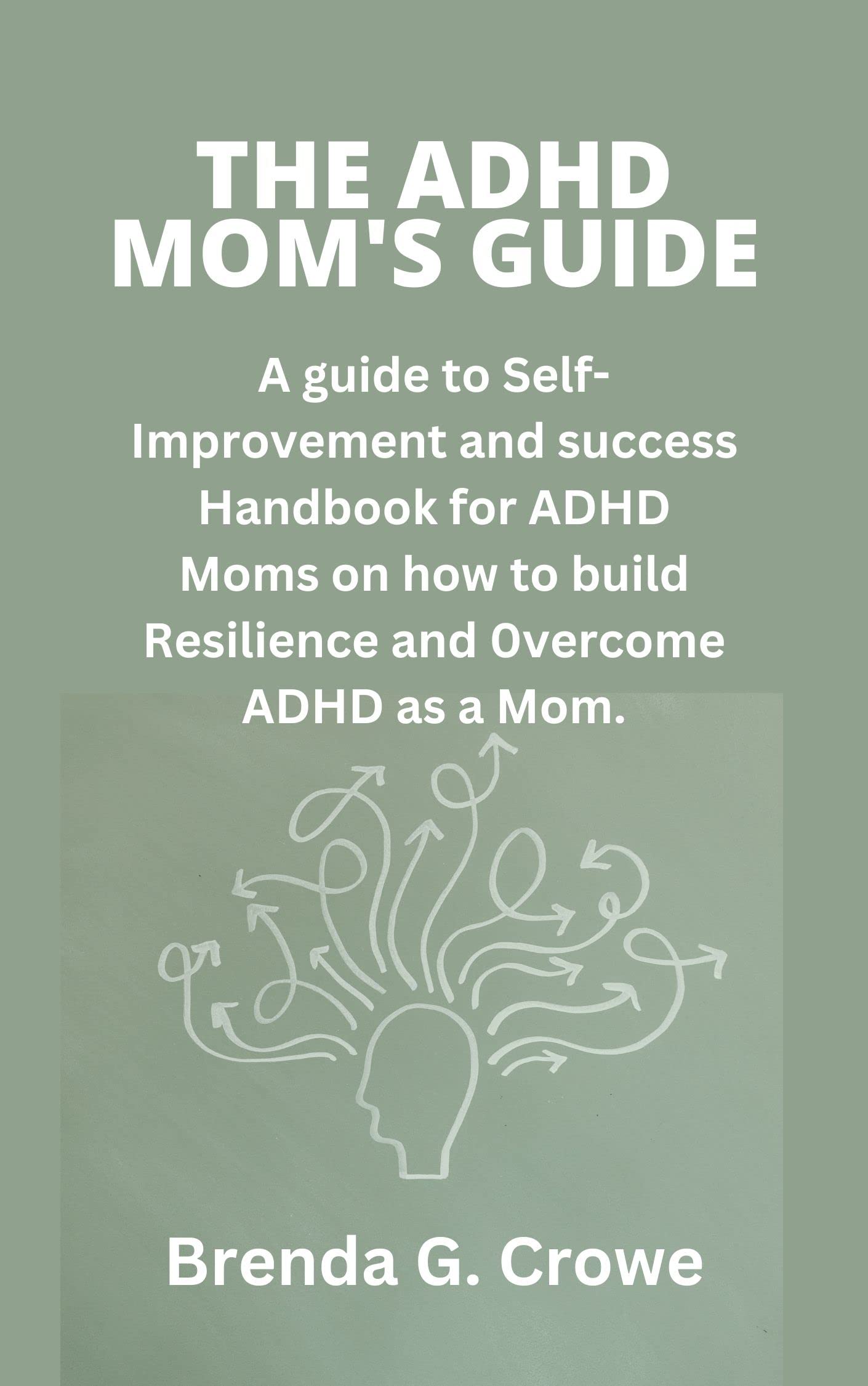 The ADHD Mom s Guide A Guide To Self Improvement And Success Handbook The ADHD Mom s Guide A Guide To Self Improvement And Success Handbook