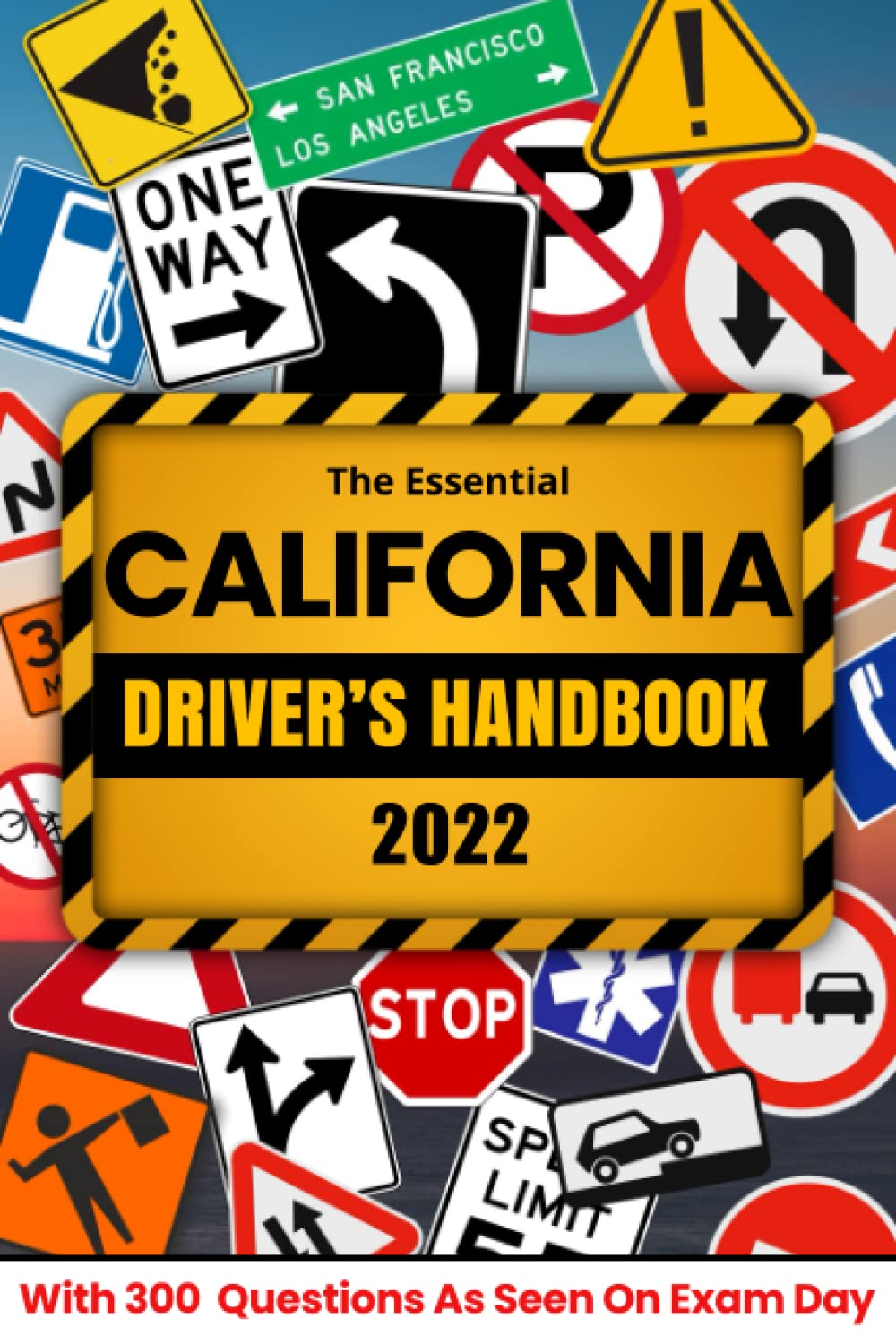 The Essential California Driver's Handbook A Study and Practice Book