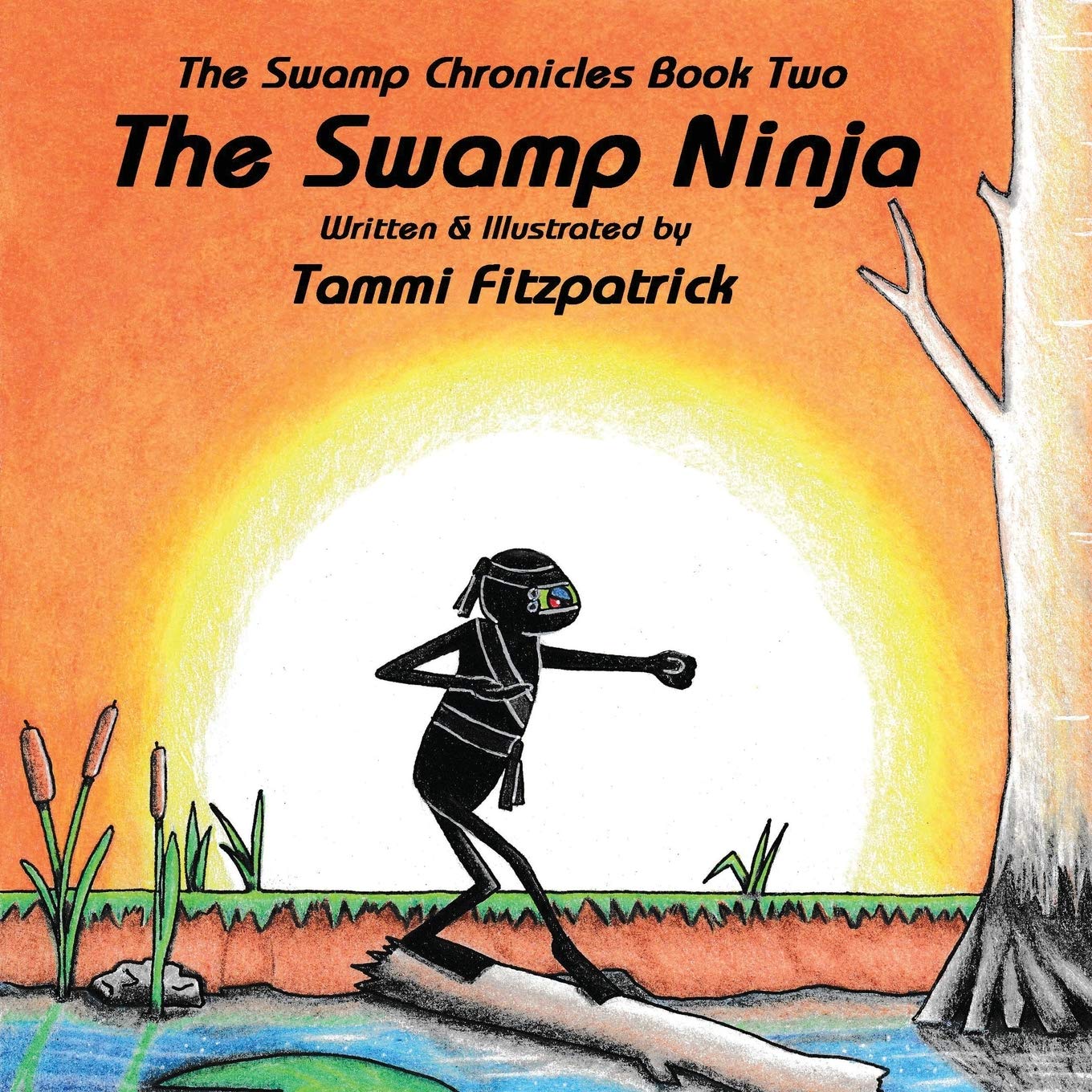 The Swamp Ninja Swamp Chronicle Book Two by Tammi Fitzpatrick Goodreads