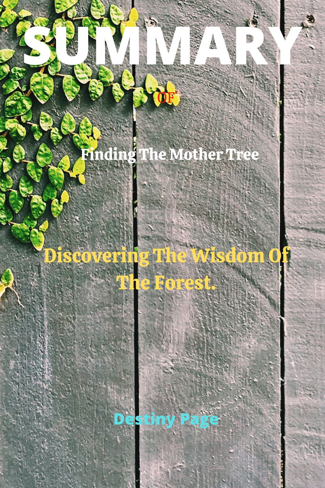 SUMMARY OF Finding The Mother Tree By Suzanne Simard Discovering The Summary of finding the mother tree by suzanne simard discovering the