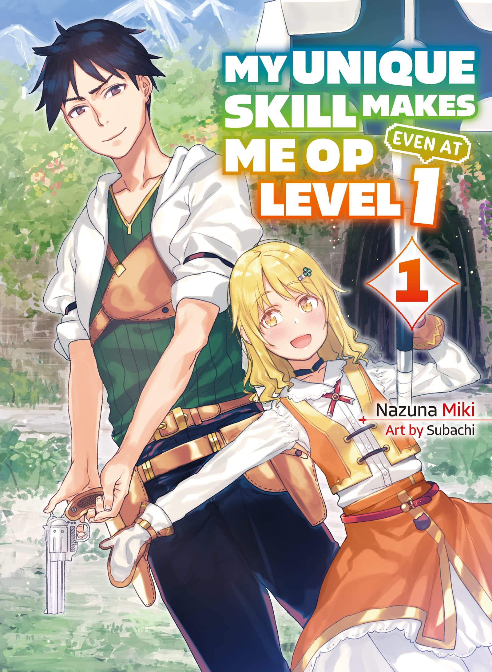 My Unique Skill Makes Me OP Even at Level 1, Vol. 1