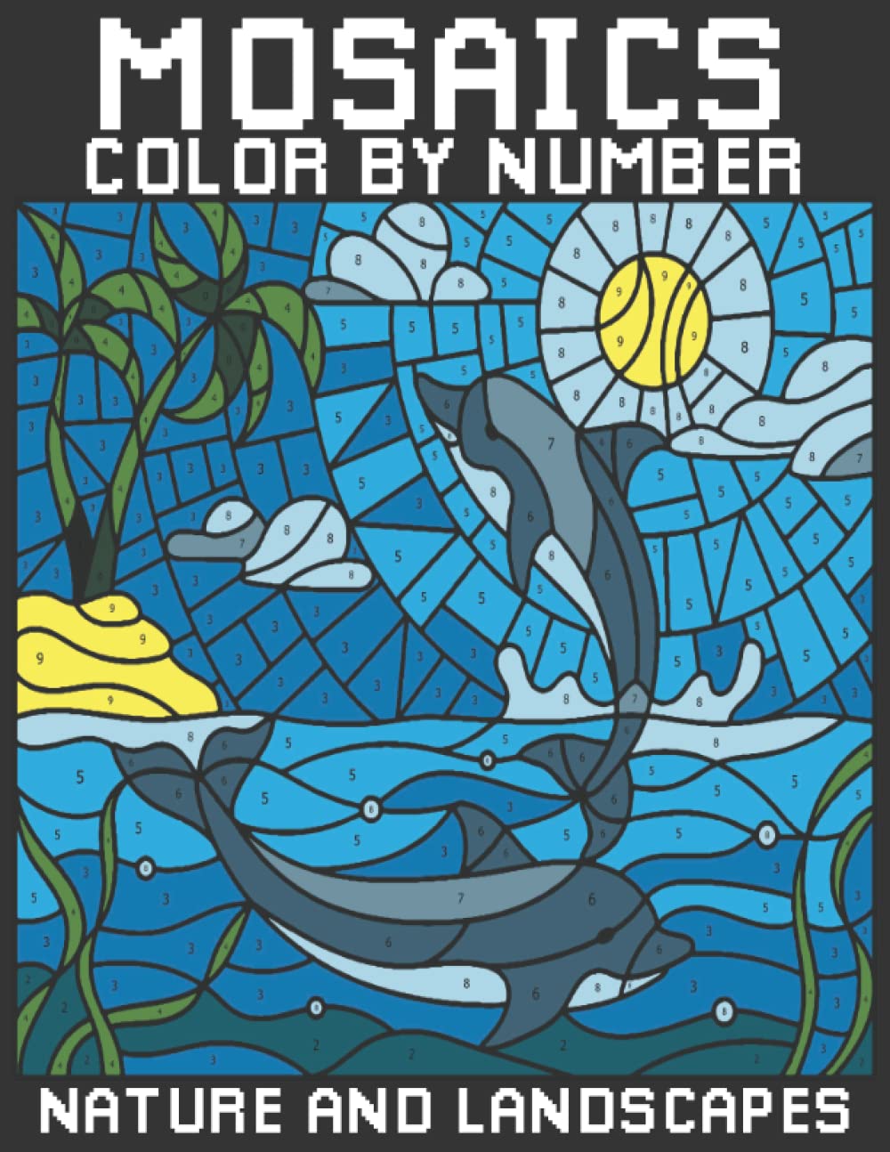 Mosaics Color By Number: Nature And Landscapes Adults Color By Number ...