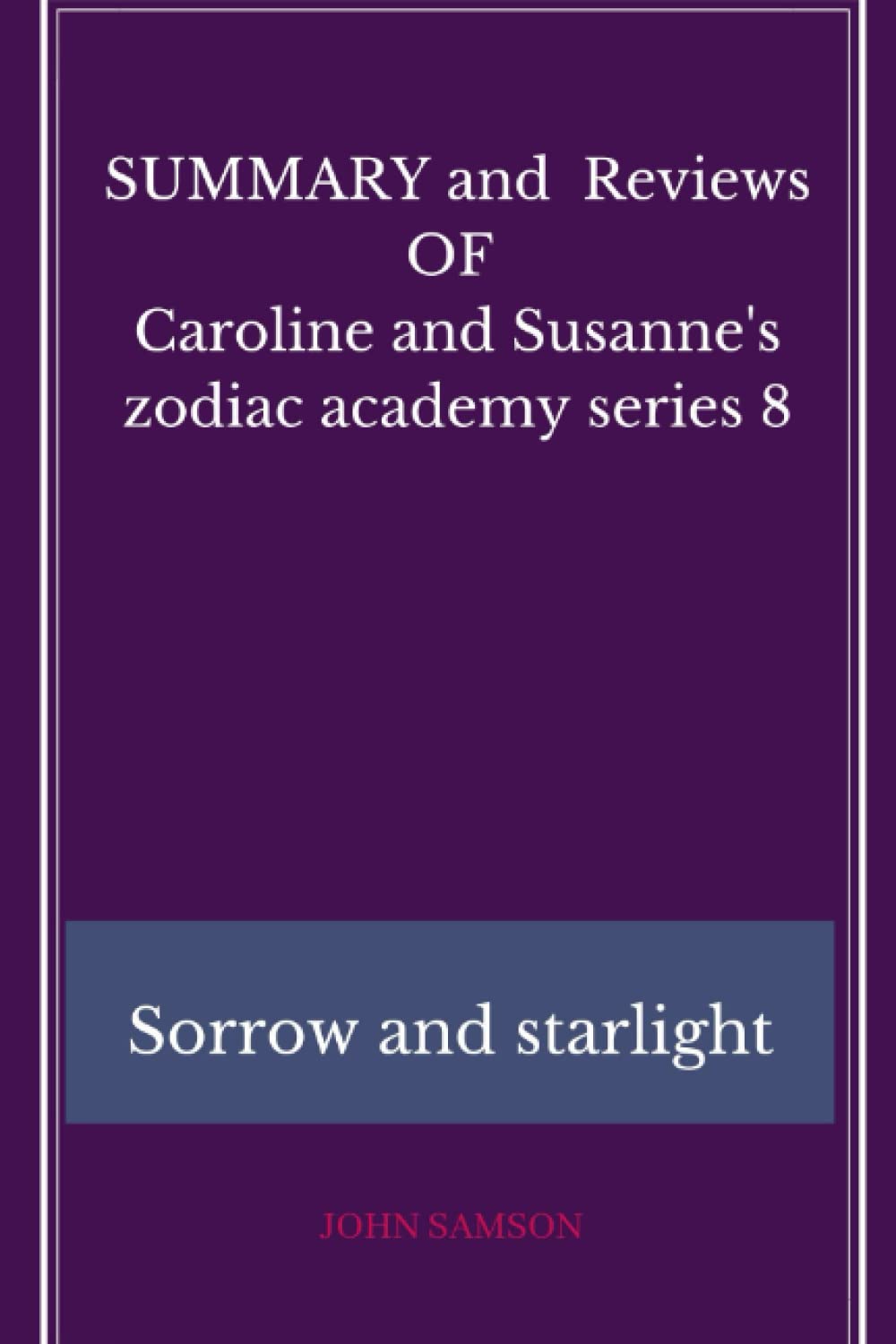 SUMMARY and Review Of The Book Zodiac Academy Series 8 Sorrow and