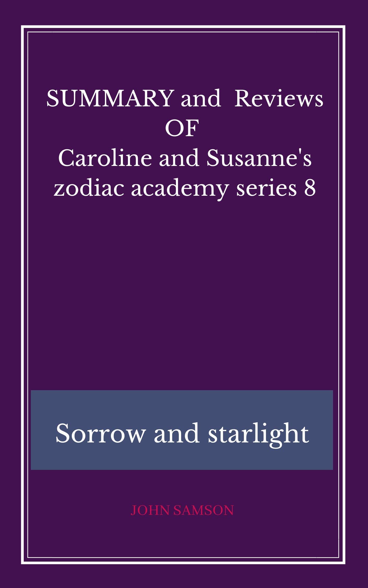 SUMMARY and Review Of The Book Zodiac Academy Series 8 Sorrow and