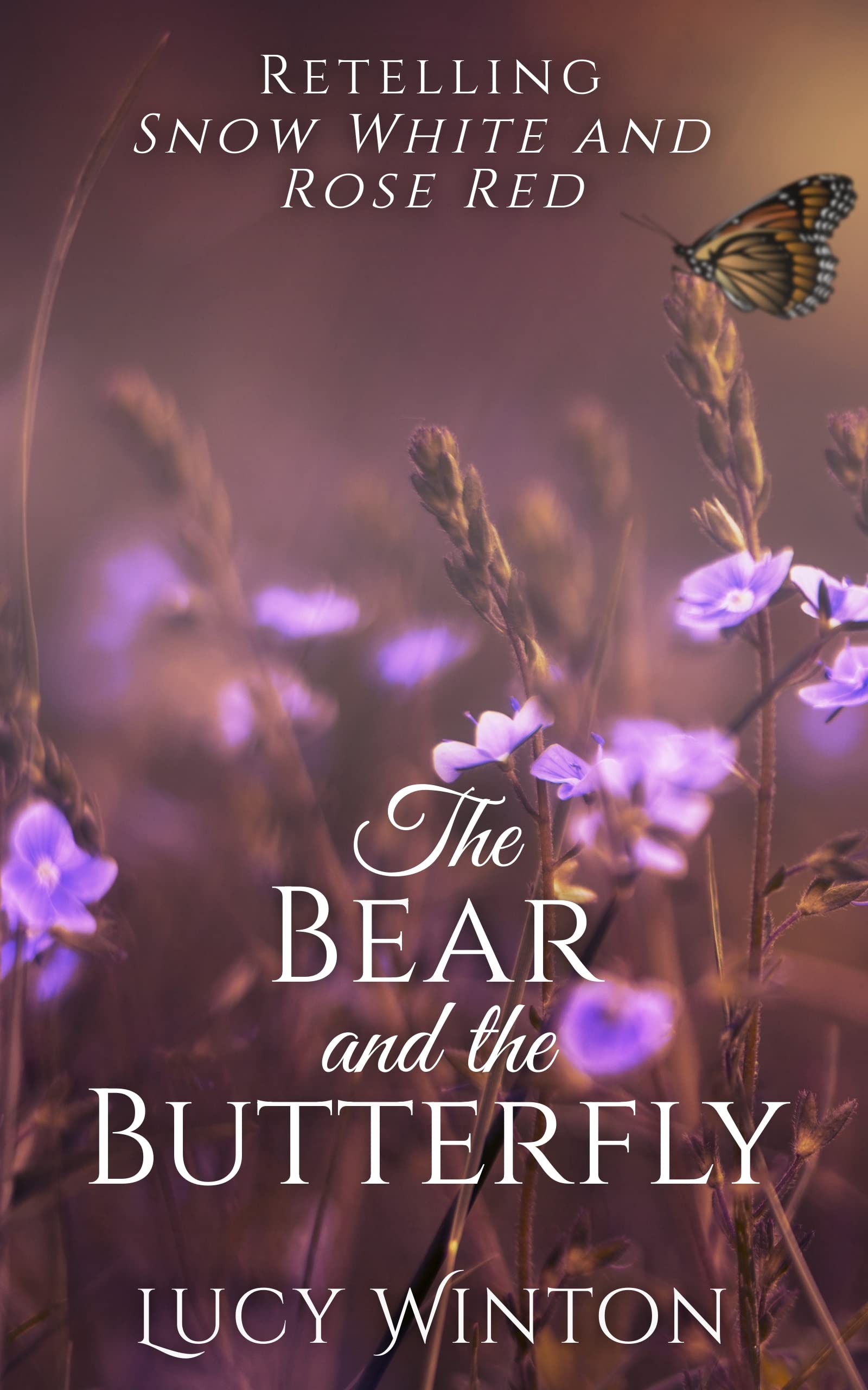 The Bear and the Butterfly: Retelling Snow White and Rose Red