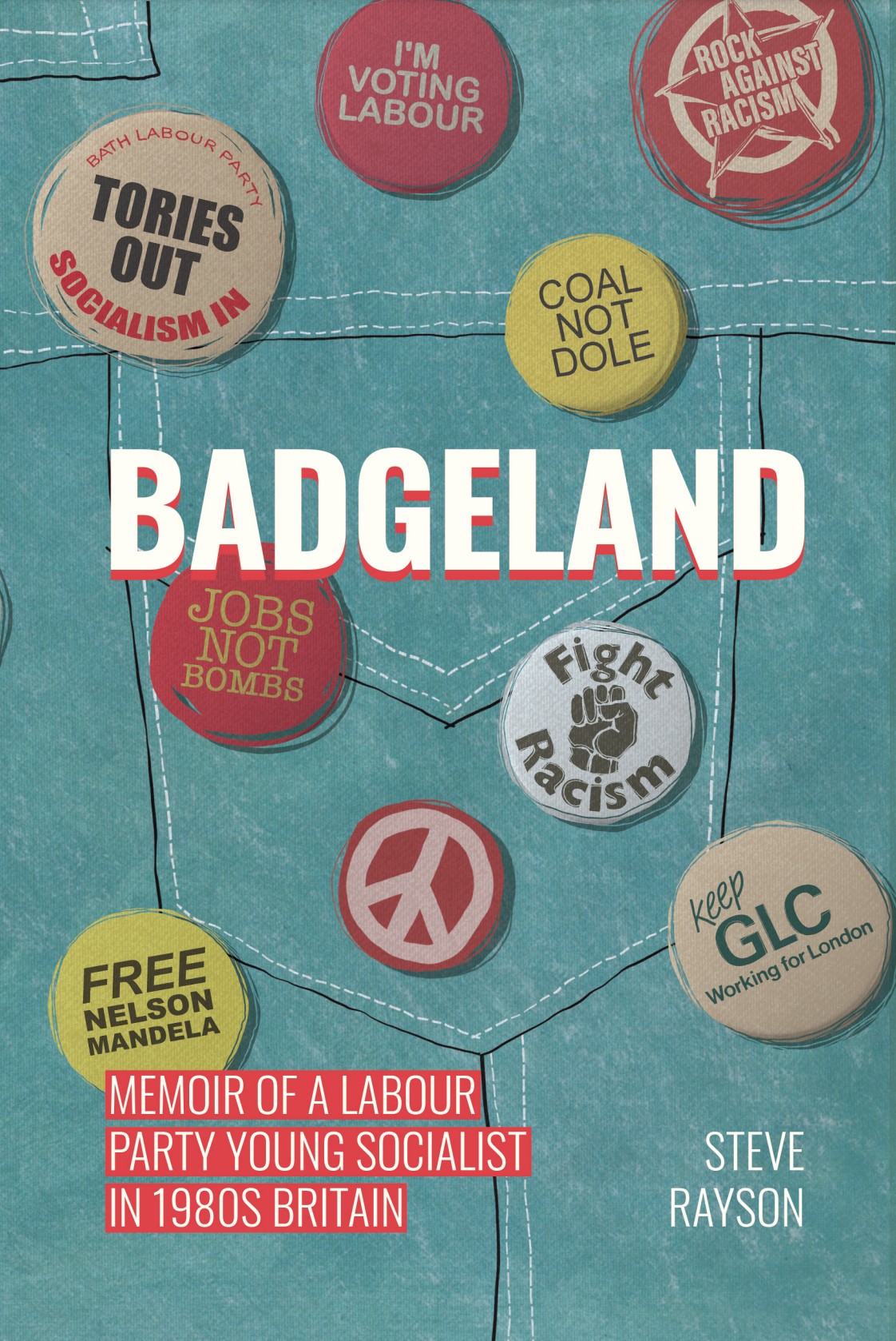Badgeland: Memoir of a Labour Party Young Socialist in 1980s Britain by ...