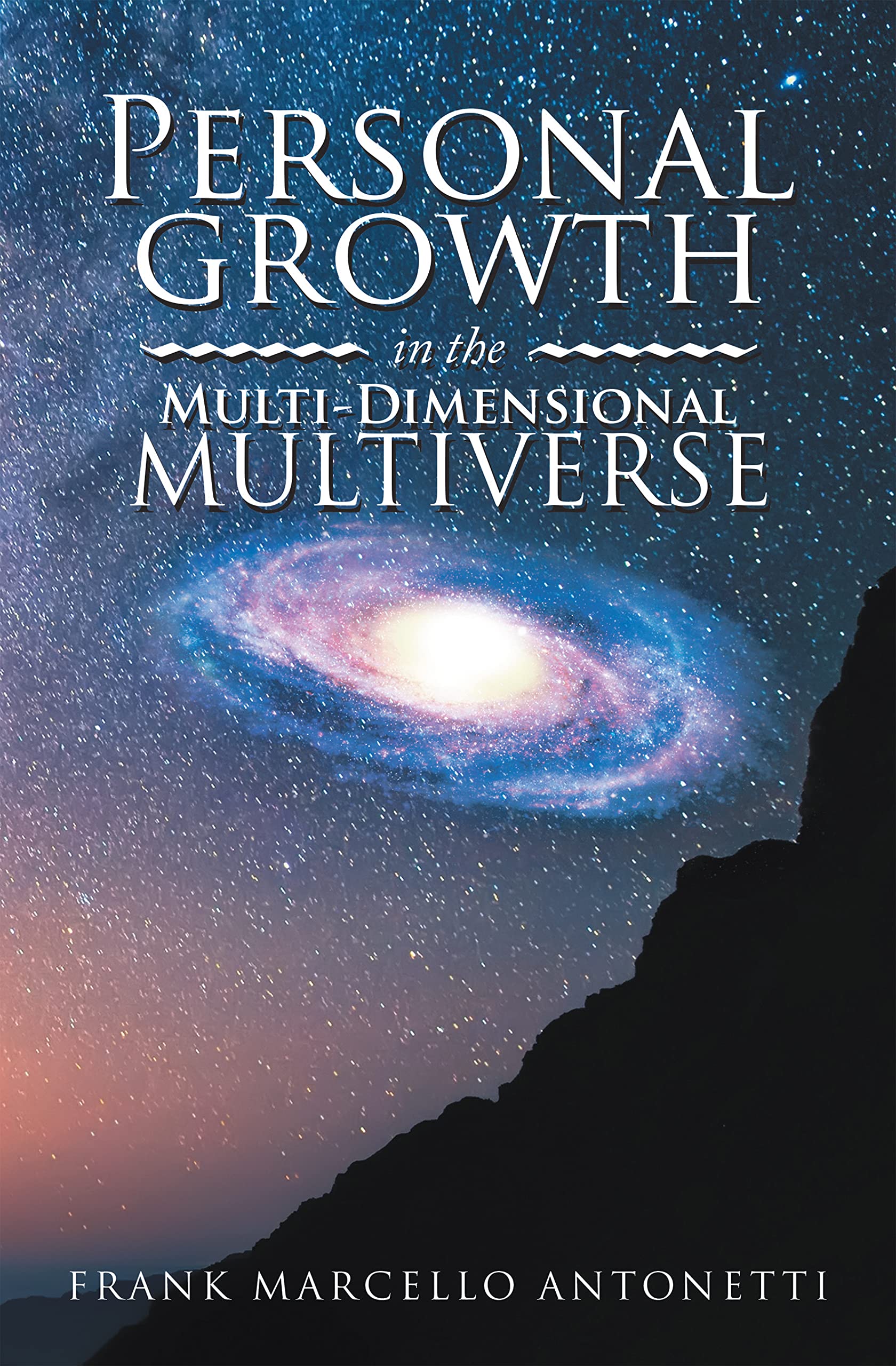 Multidimensional Person. Book Personal Growth in the Multi-Dimensional Multiverse by Frank Marcello ...