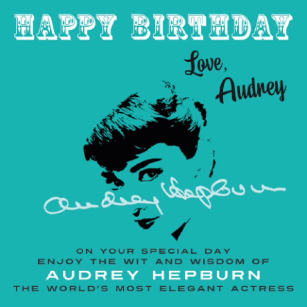 Happy Birthday—Love, Audrey: On Your Special Day, Enjoy the Wit and