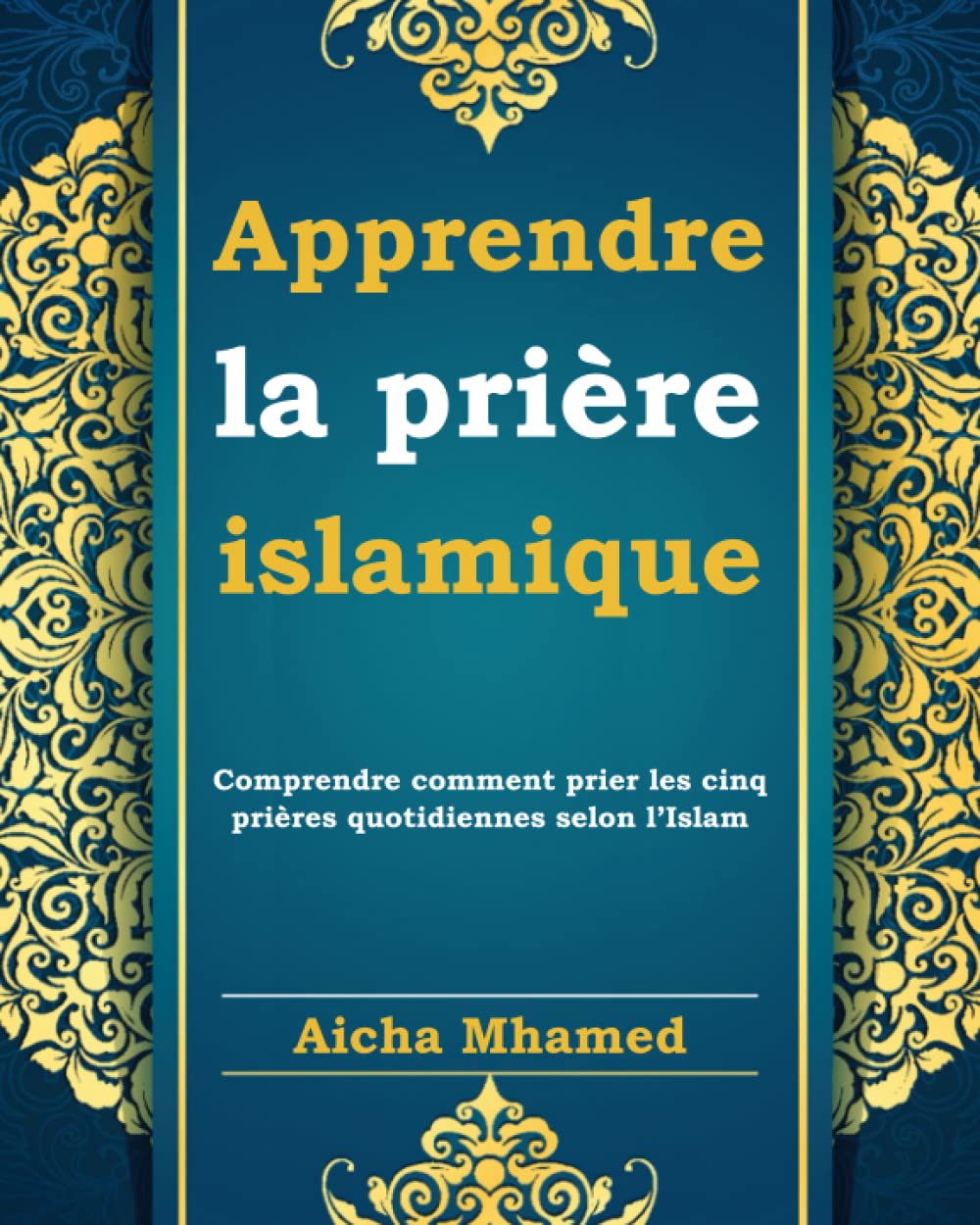 Apprendre la prière islamique Comprendre comment prier les cinq prières