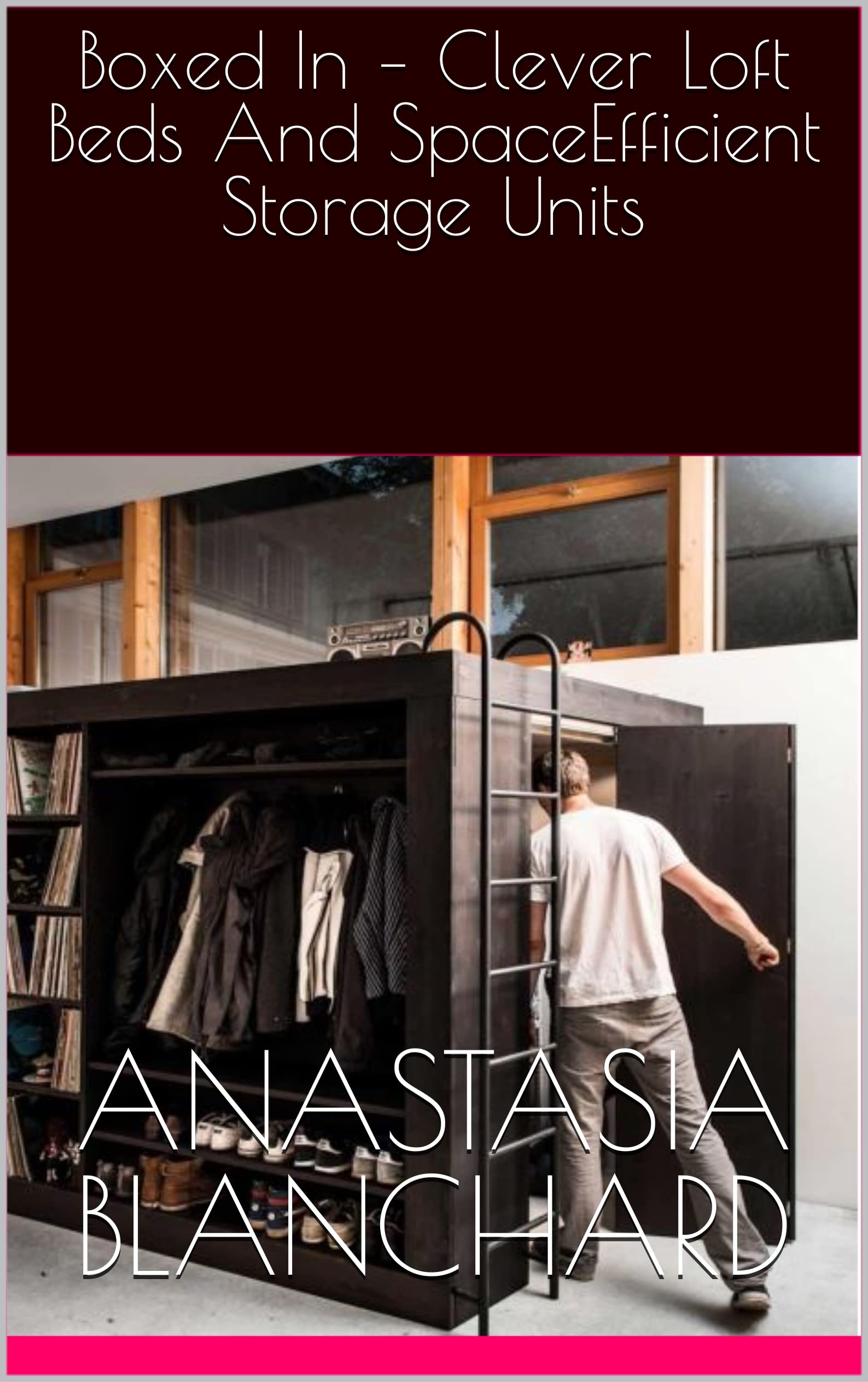 Boxed In Clever Loft Beds And SpaceEfficient Storage Units by