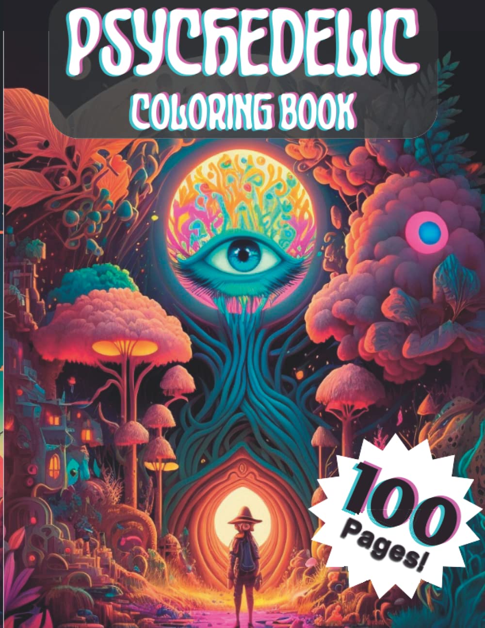 Psychedelic Adult Coloring Book, 100 Pages of Highly Detailed Images to ...