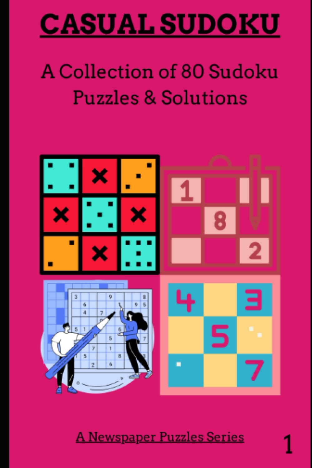 Casual Sudoku A Collection of 80 Sudoku Puzzles by Mr. Nick Dames