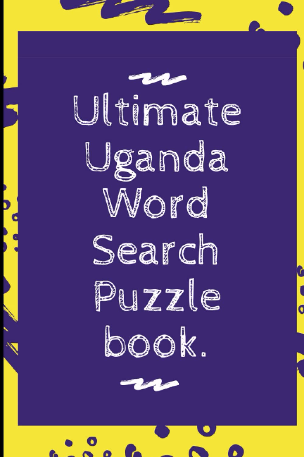 Ultimate Uganda Word Search Puzzle book For Special Days like Boss'S