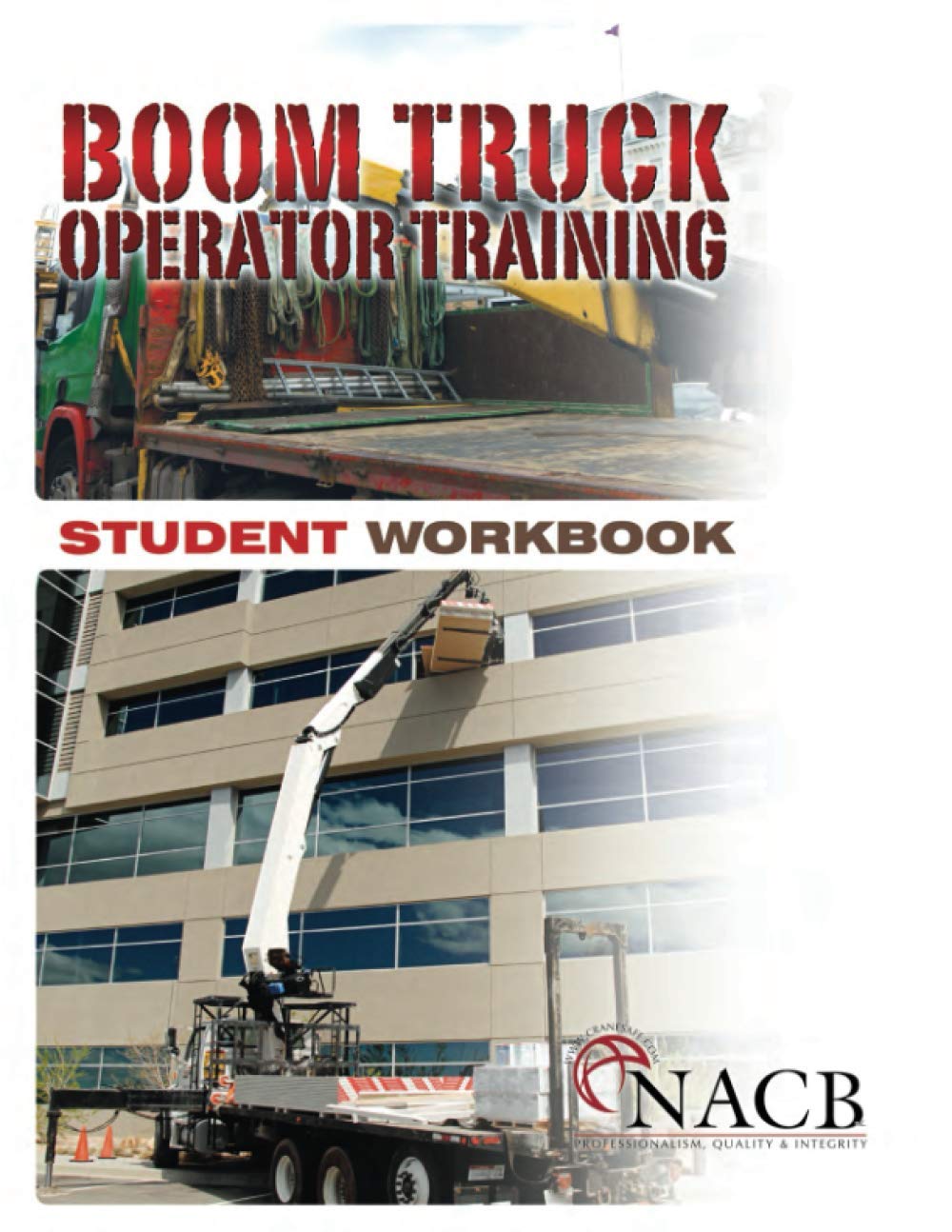 BOOM TRUCK OPERATOR TRAINING STUDENT WORKBOOK BOOM TRUCK OPERATOR