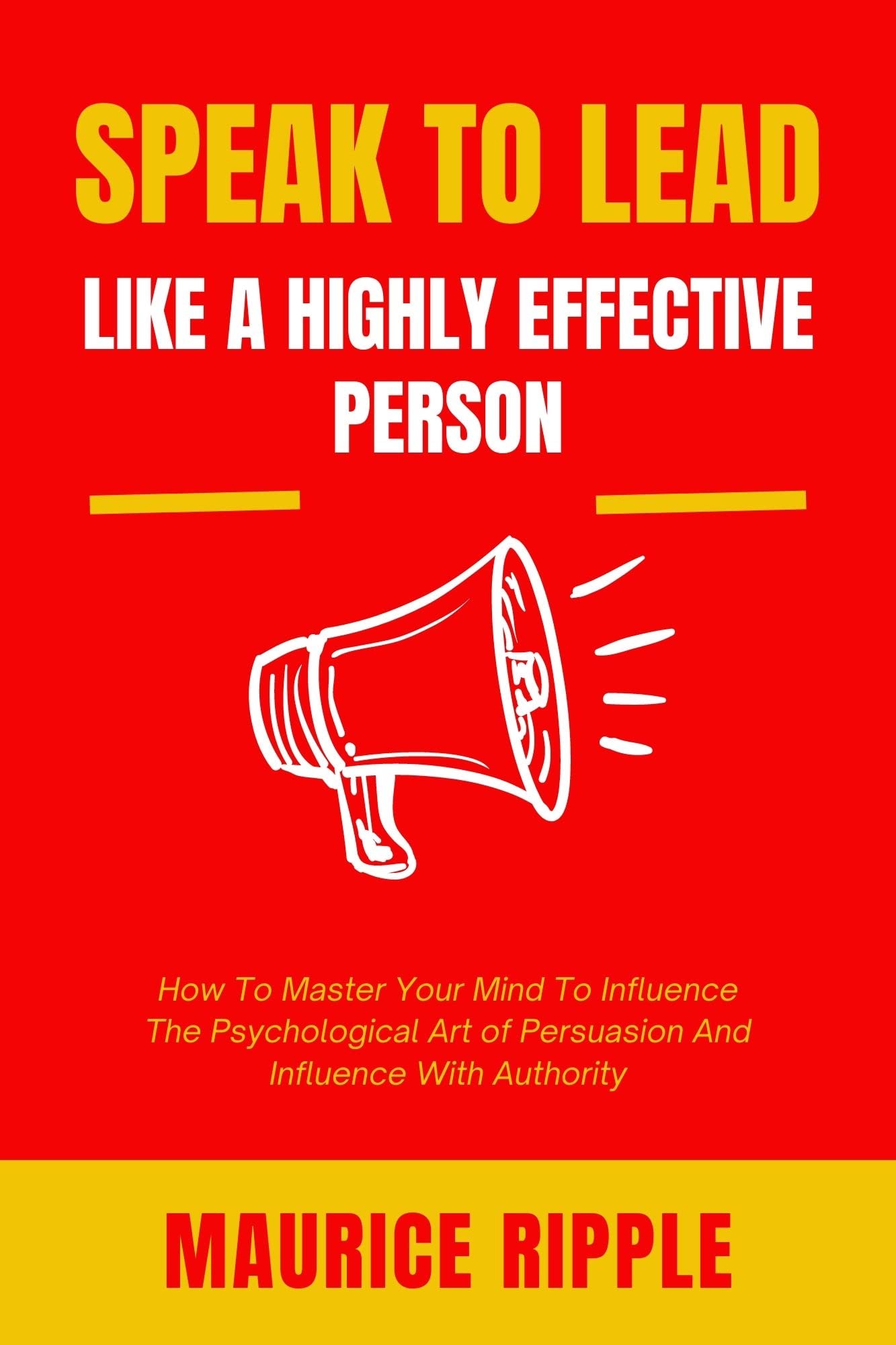 Speak to Lead Like Highly Effective People How To Master Your Mind