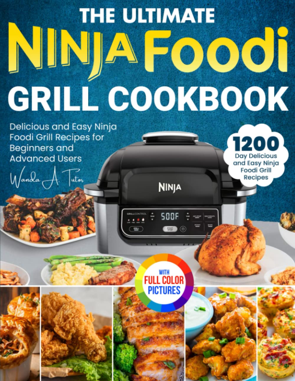 The Ultimate Ninja Foodi Grill Cookbook 1200Day Delicious and Easy