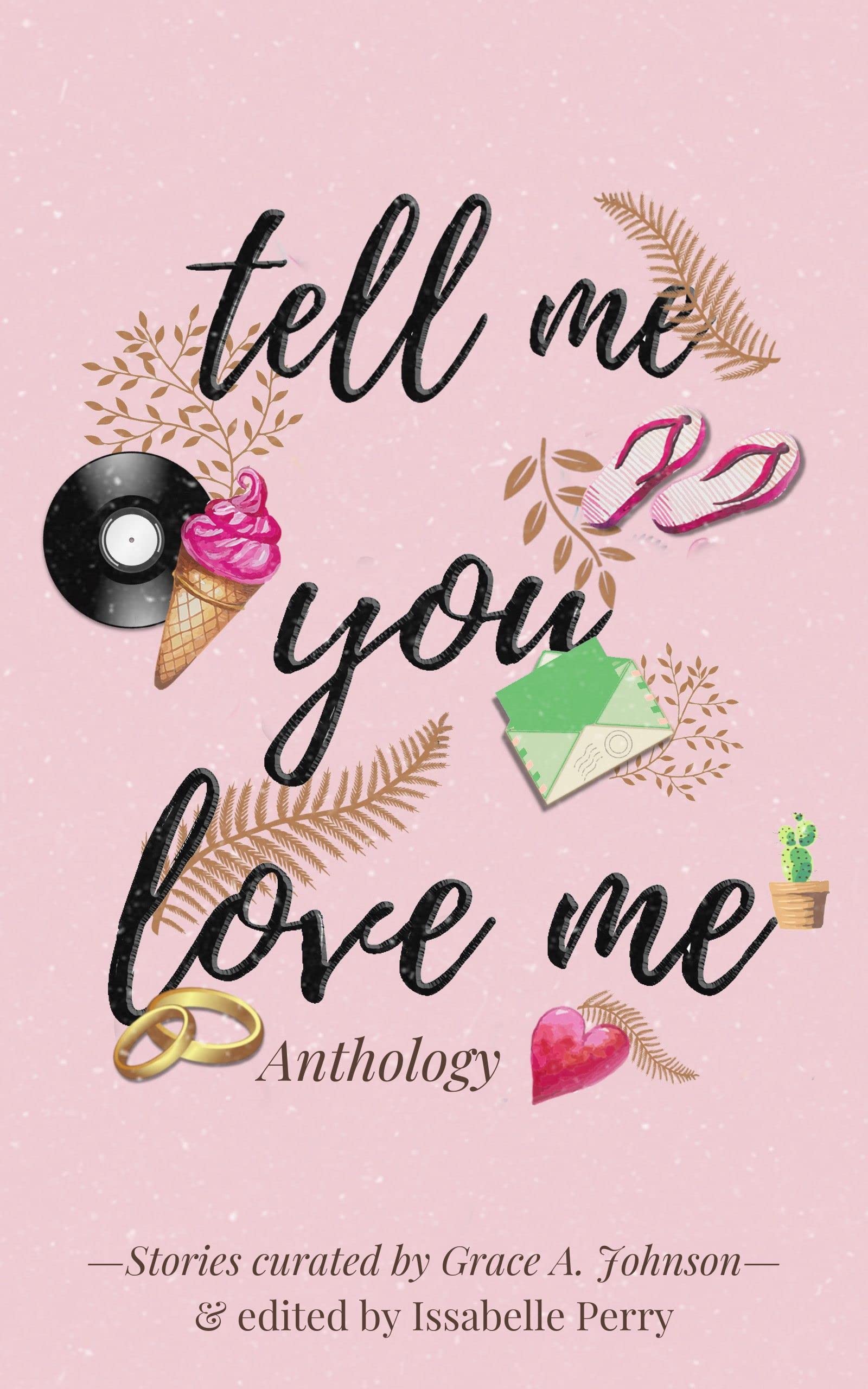 Tell Me You Love Me: A Christian Romance Anthology by Grace A. Johnson ...