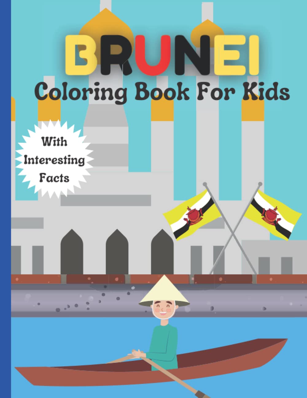 Brunei Coloring Book For Kids: With Interesting Facts by Grant