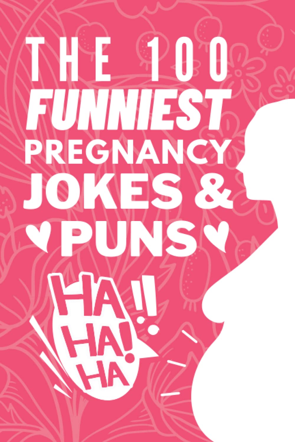 The 100 Funniest Pregnancy Jokes And Puns Book Funny Pregnancy Joke